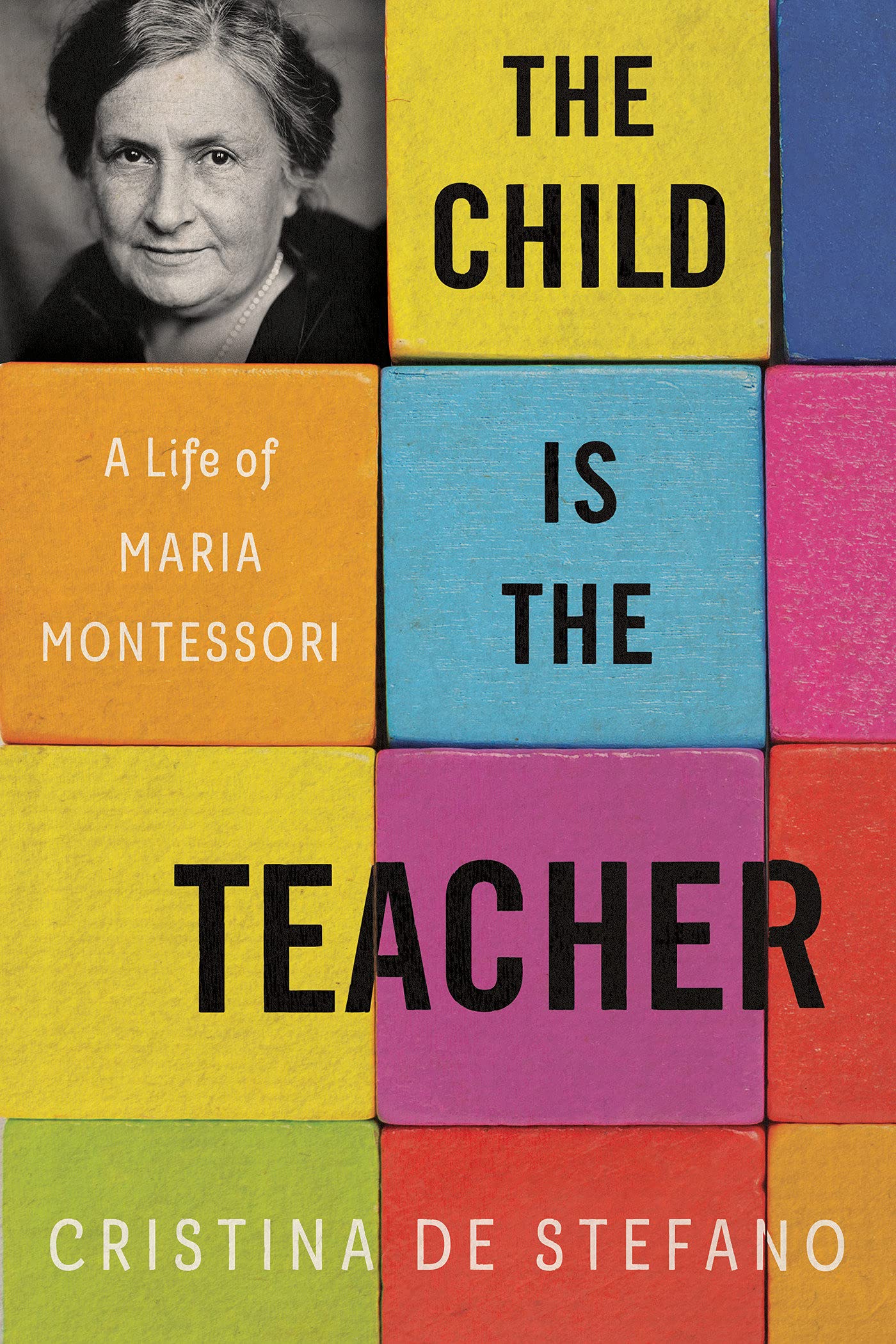The Child Is the Teacher: A Life of Maria Montessori,Used
