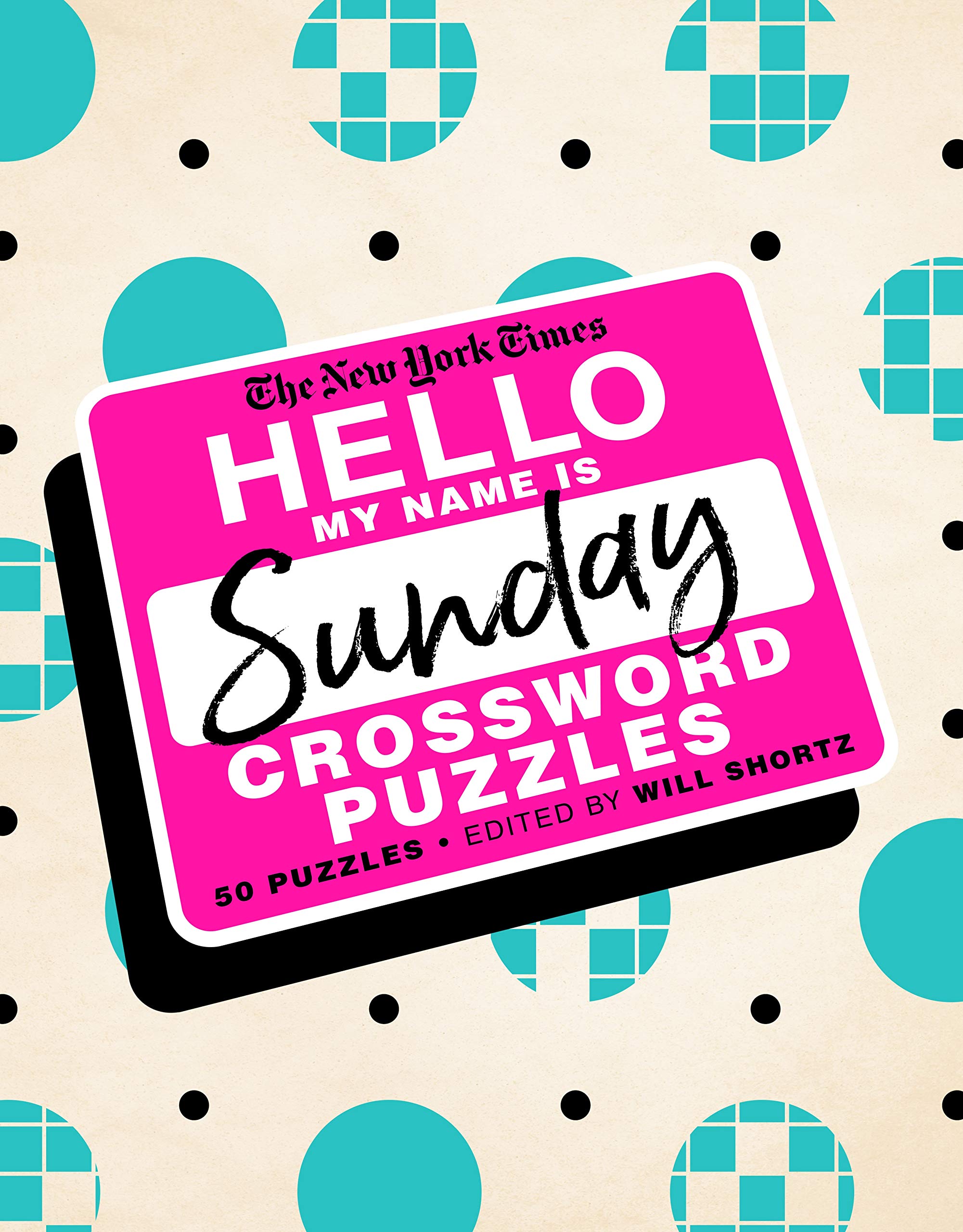 The New York Times Hello, My Name Is Sunday: 50 Sunday Crossword Puzzles,Used
