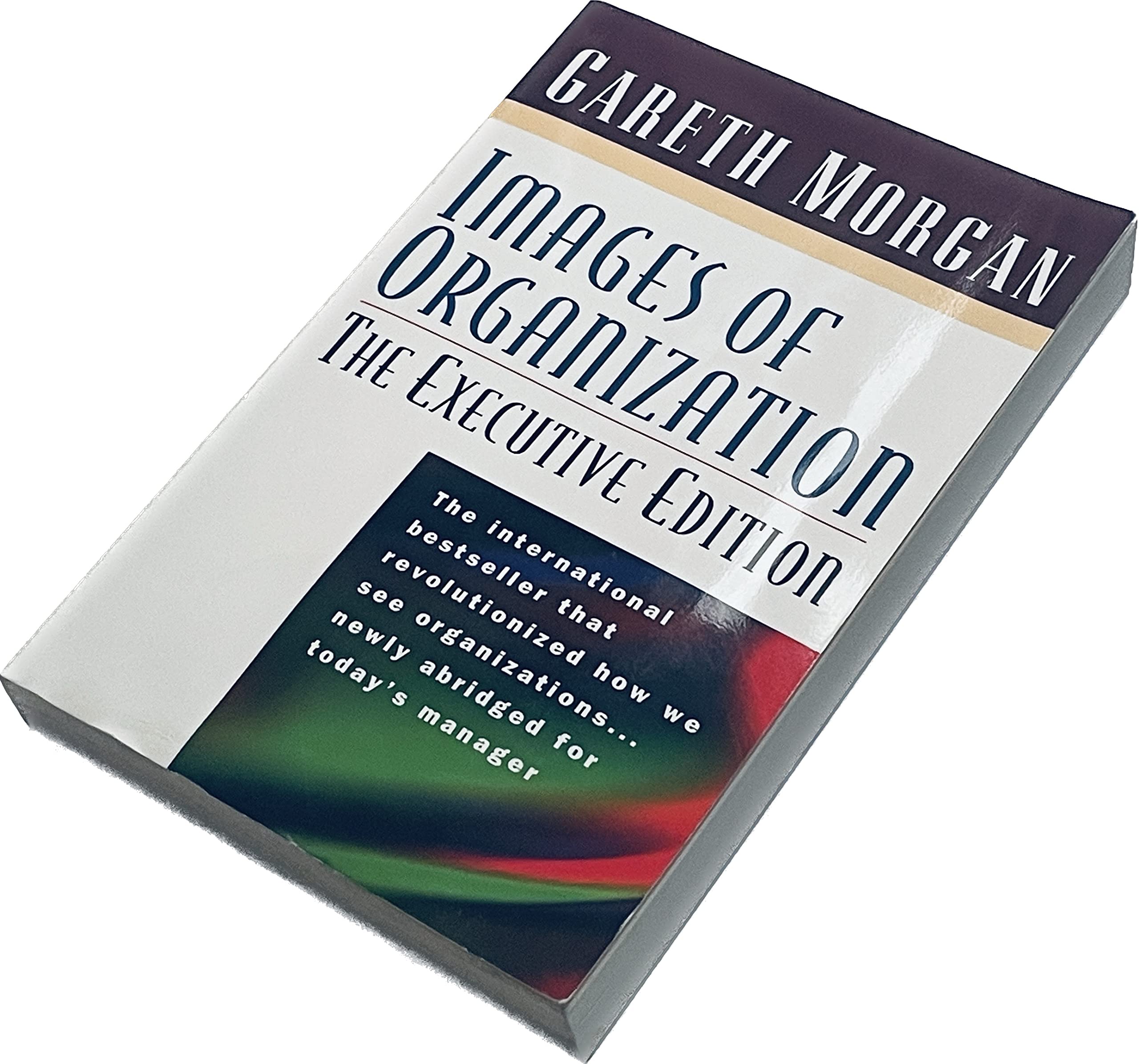 Images of Organization: The Executive Edition,New