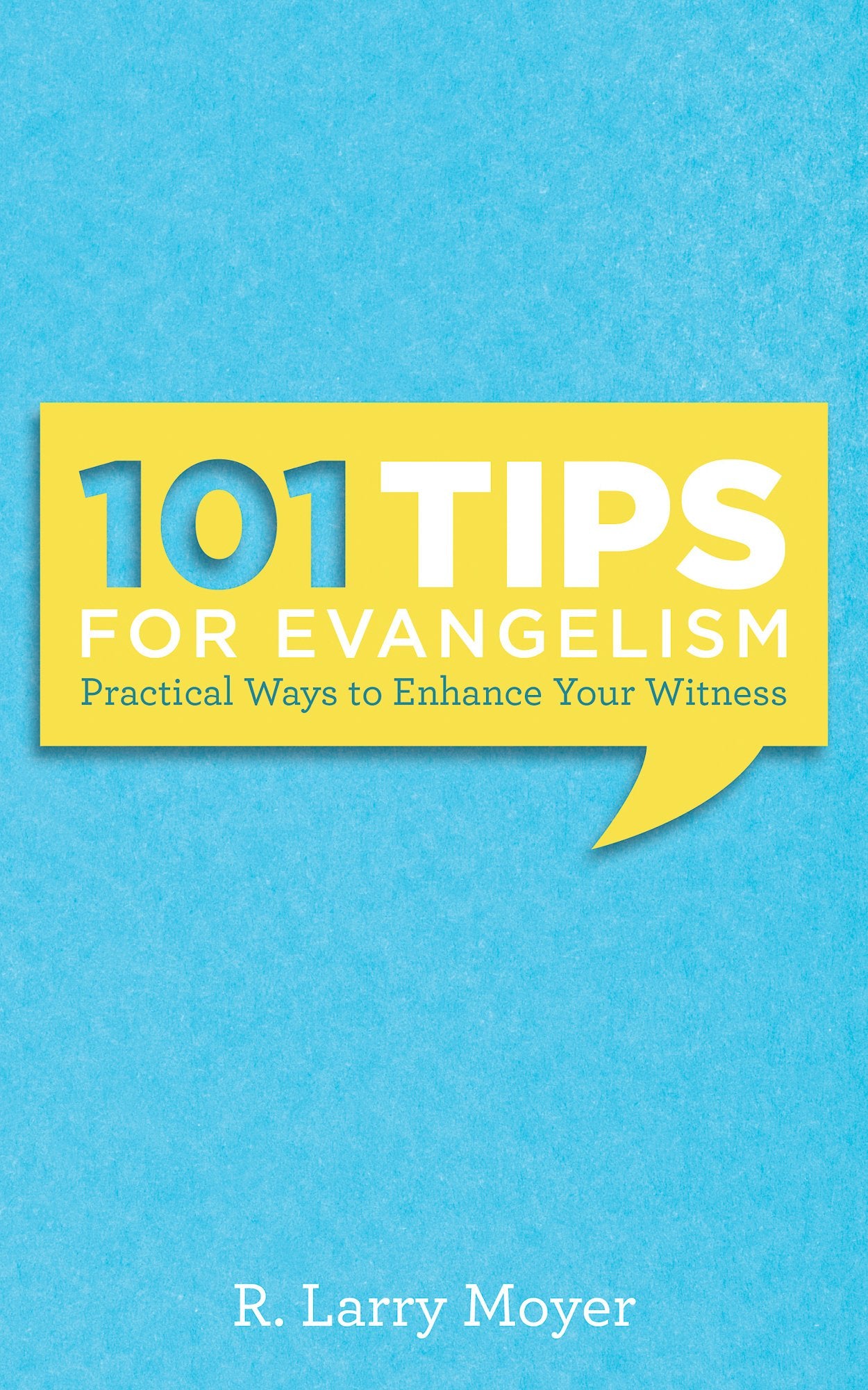 101 Tips for Evangelism: Practical Ways to Enhance Your Witness,Used