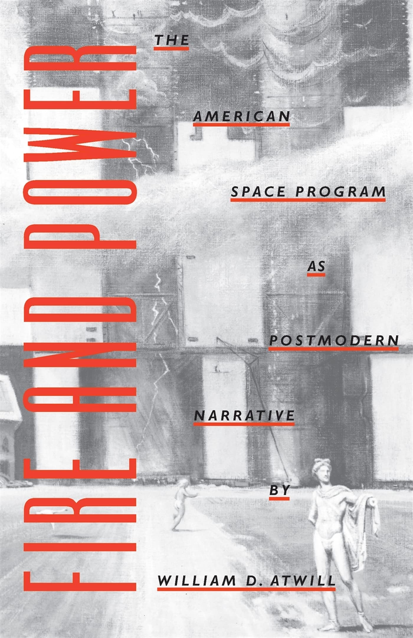 Fire And Power: The American Space Program As Postmodern Narrative,New