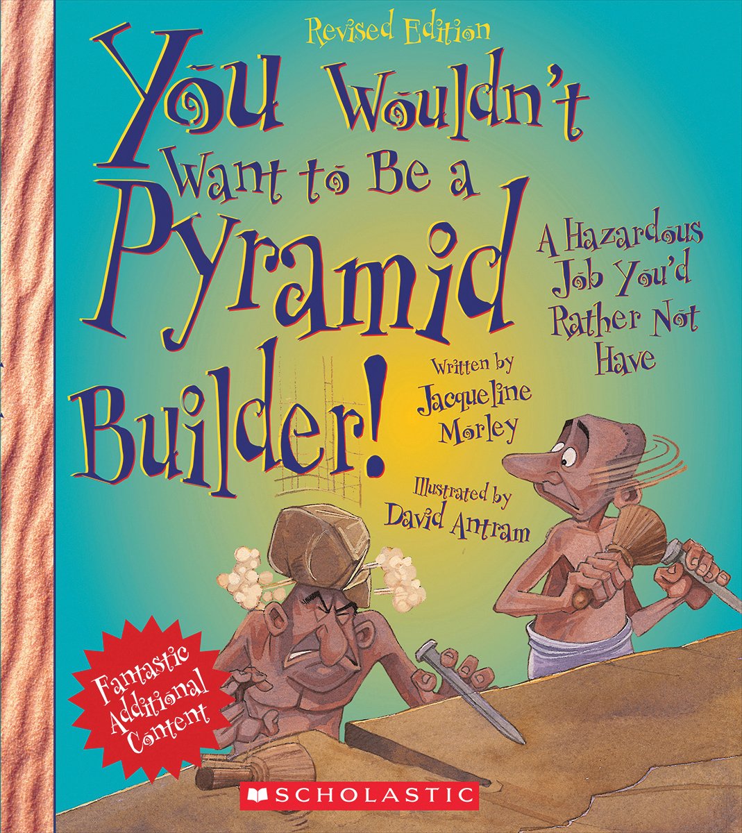 You Wouldn't Want to Be a Pyramid Builder! (Revised Edition) (You Wouldn't Want to: Ancient Civilization) (Library Edition),Used