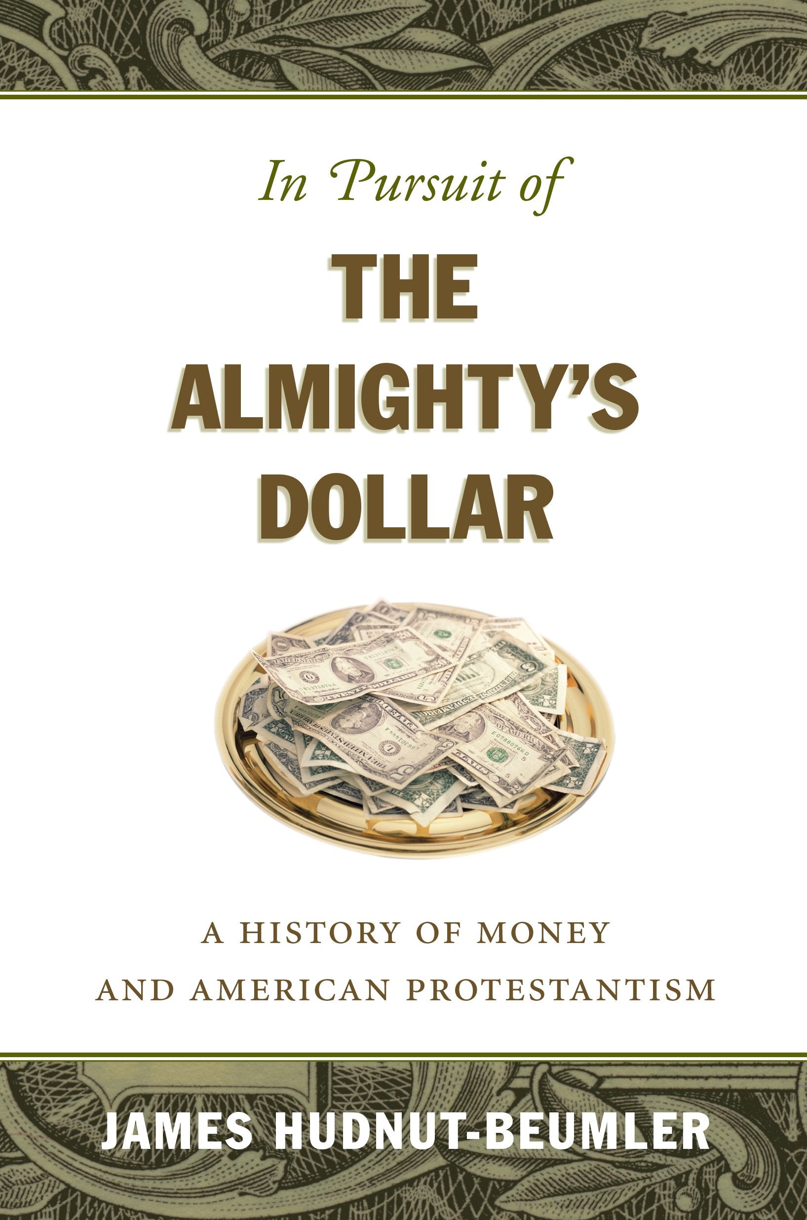 In Pursuit Of The Almighty'S Dollar: A History Of Money And American Protestantism,Used