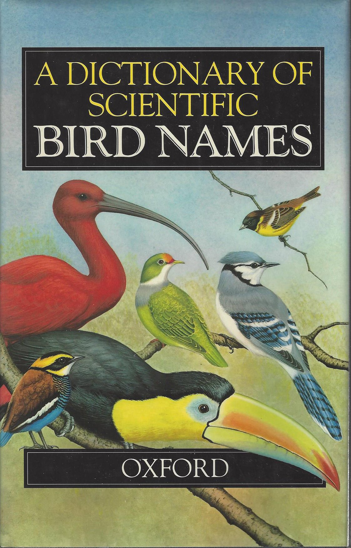 A Dictionary of Scientific Bird Names,Used