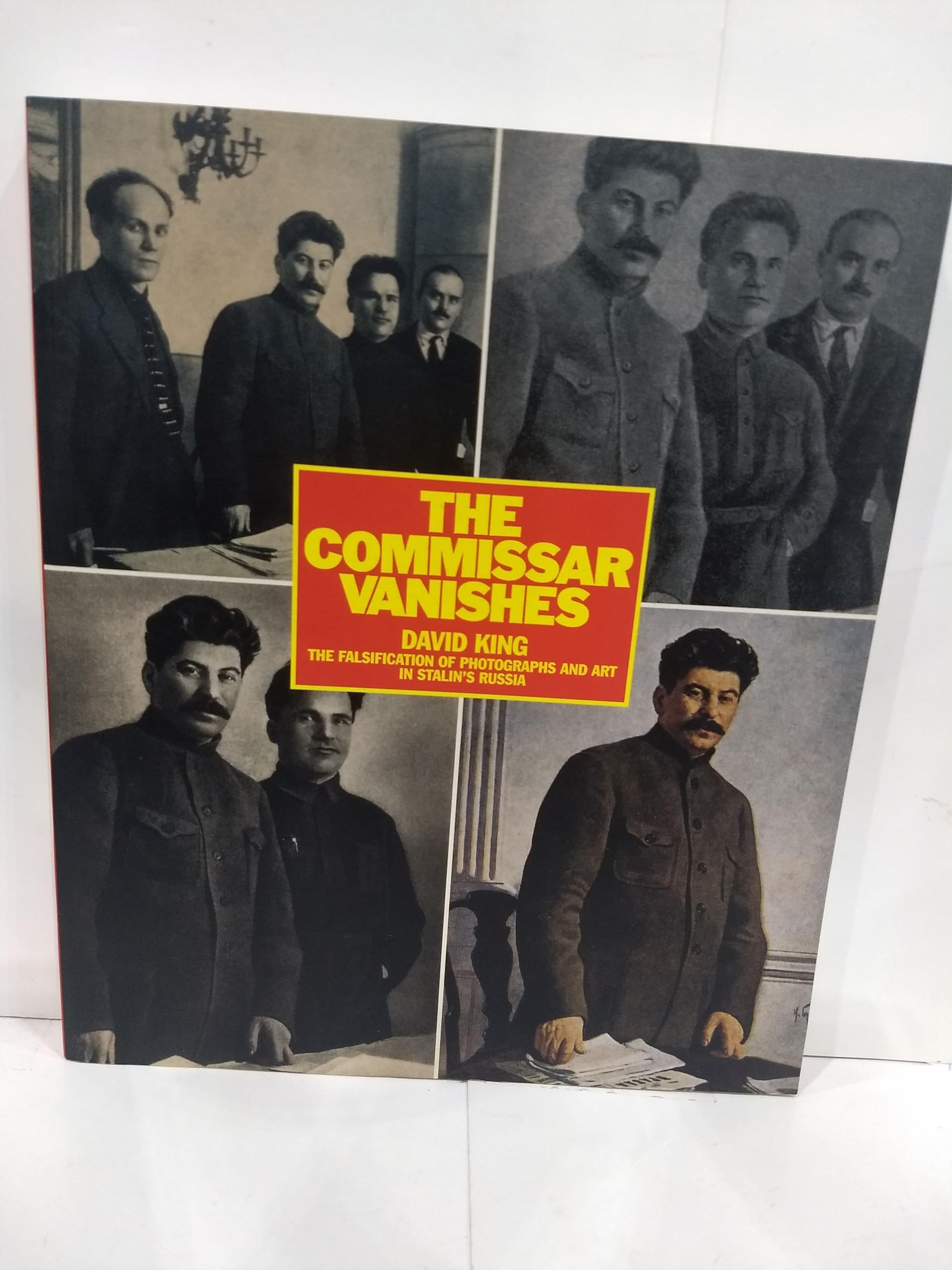 The Commissar Vanishes: The Falsification Of Photographs And Art In Stalin'S Russia,Used