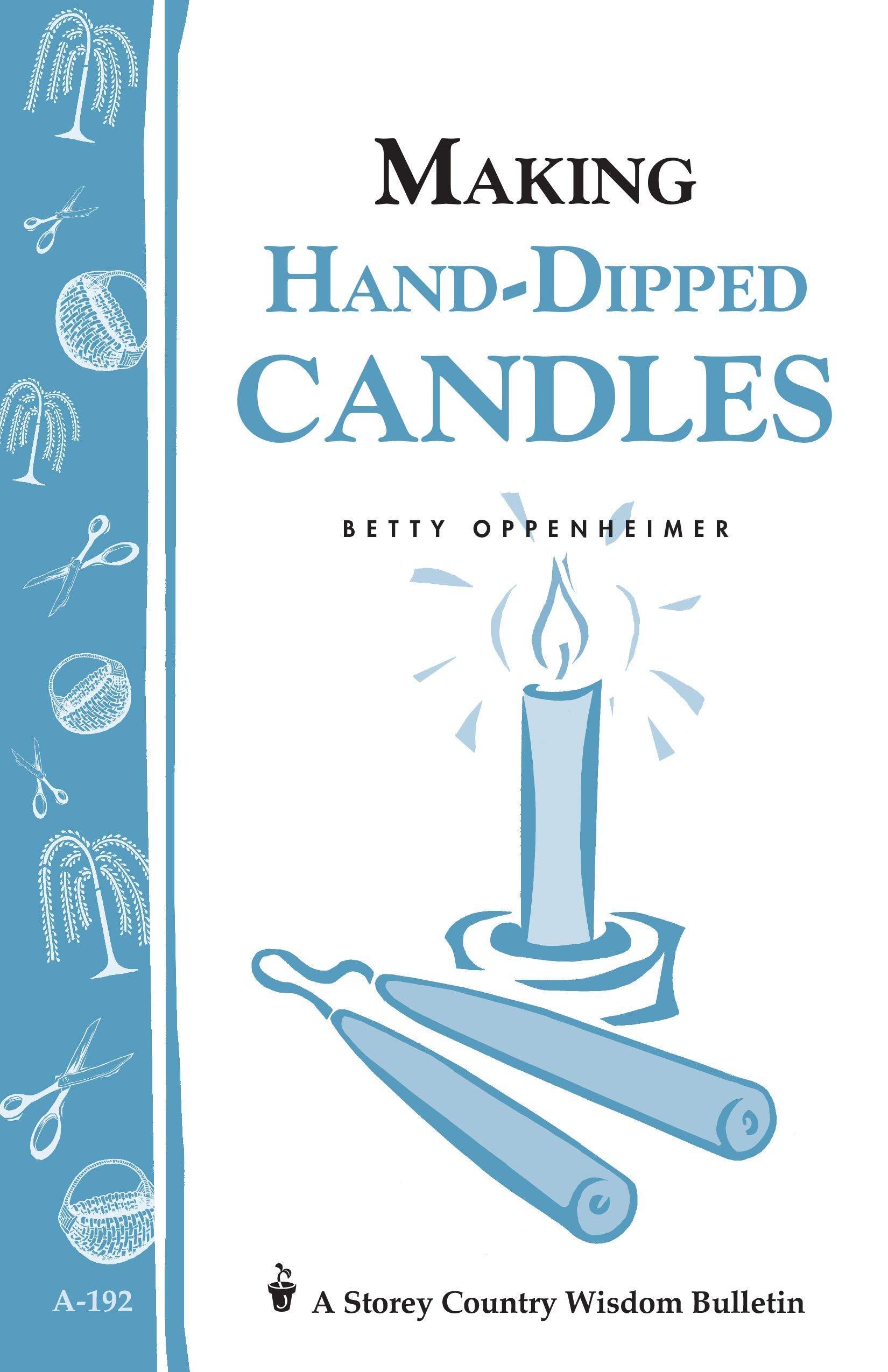 Making HandDipped Candles: Storey's Country Wisdom Bulletin A192 (Storey Country Wisdom Bulletin),Used