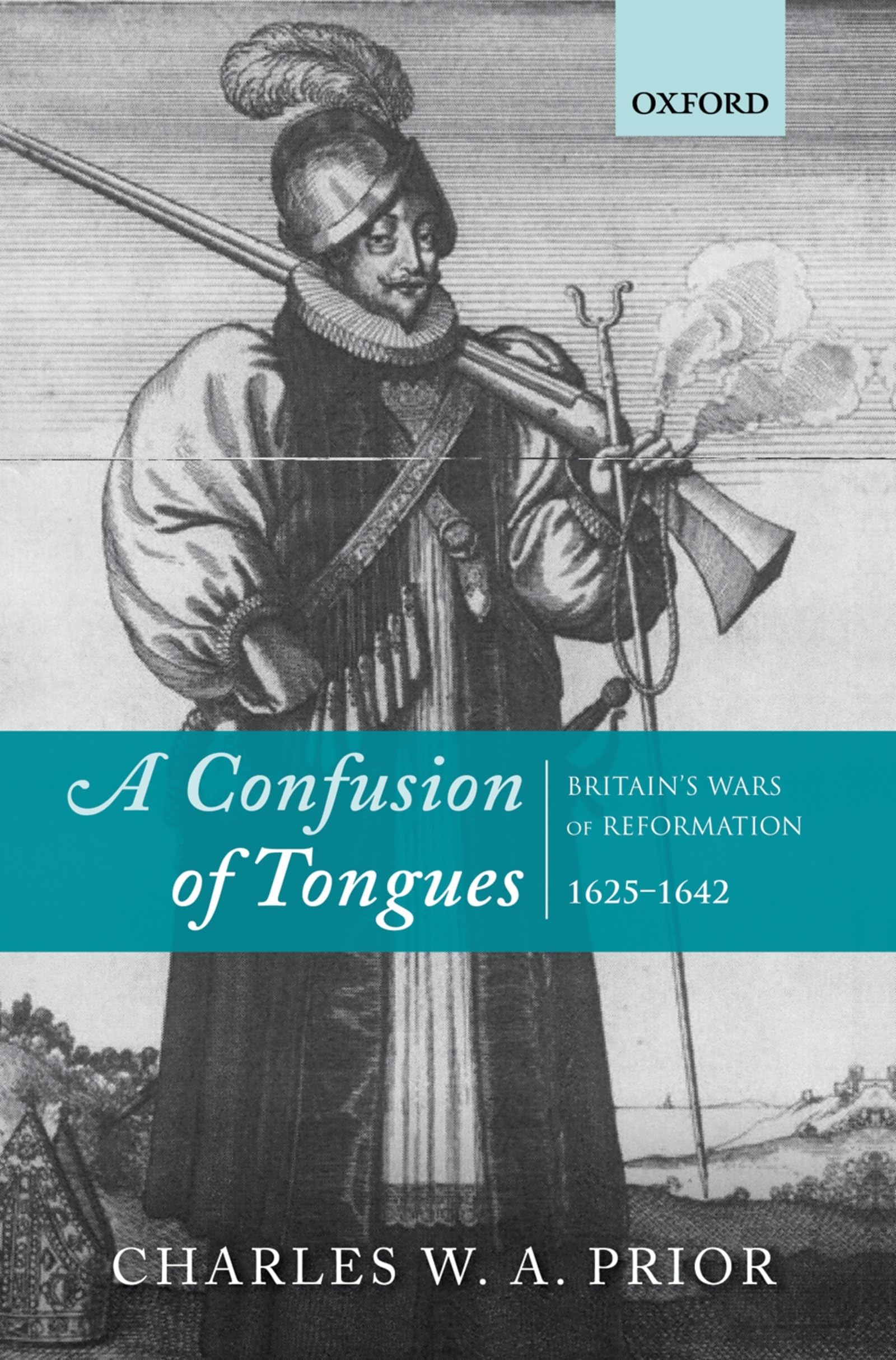 A Confusion of Tongues: Britain's Wars of Reformation, 16251642,Used