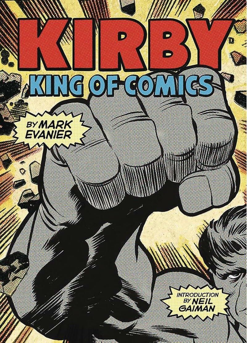 Kirby: King Of Comics (Anniversary Edition)