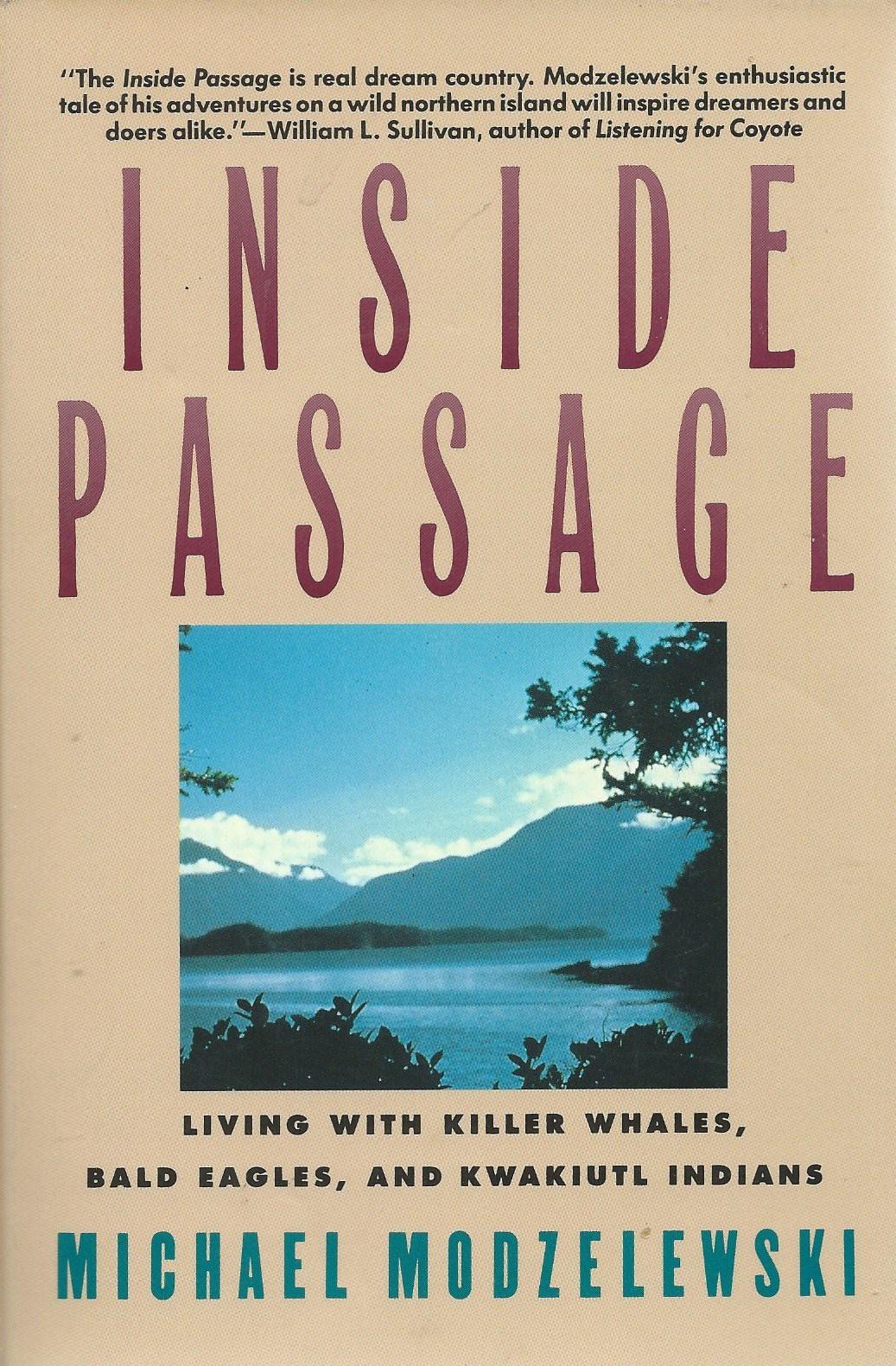 Inside Passage: Living With Killer Whales, Bald Eagles, and Kwakiutl Indians,Used