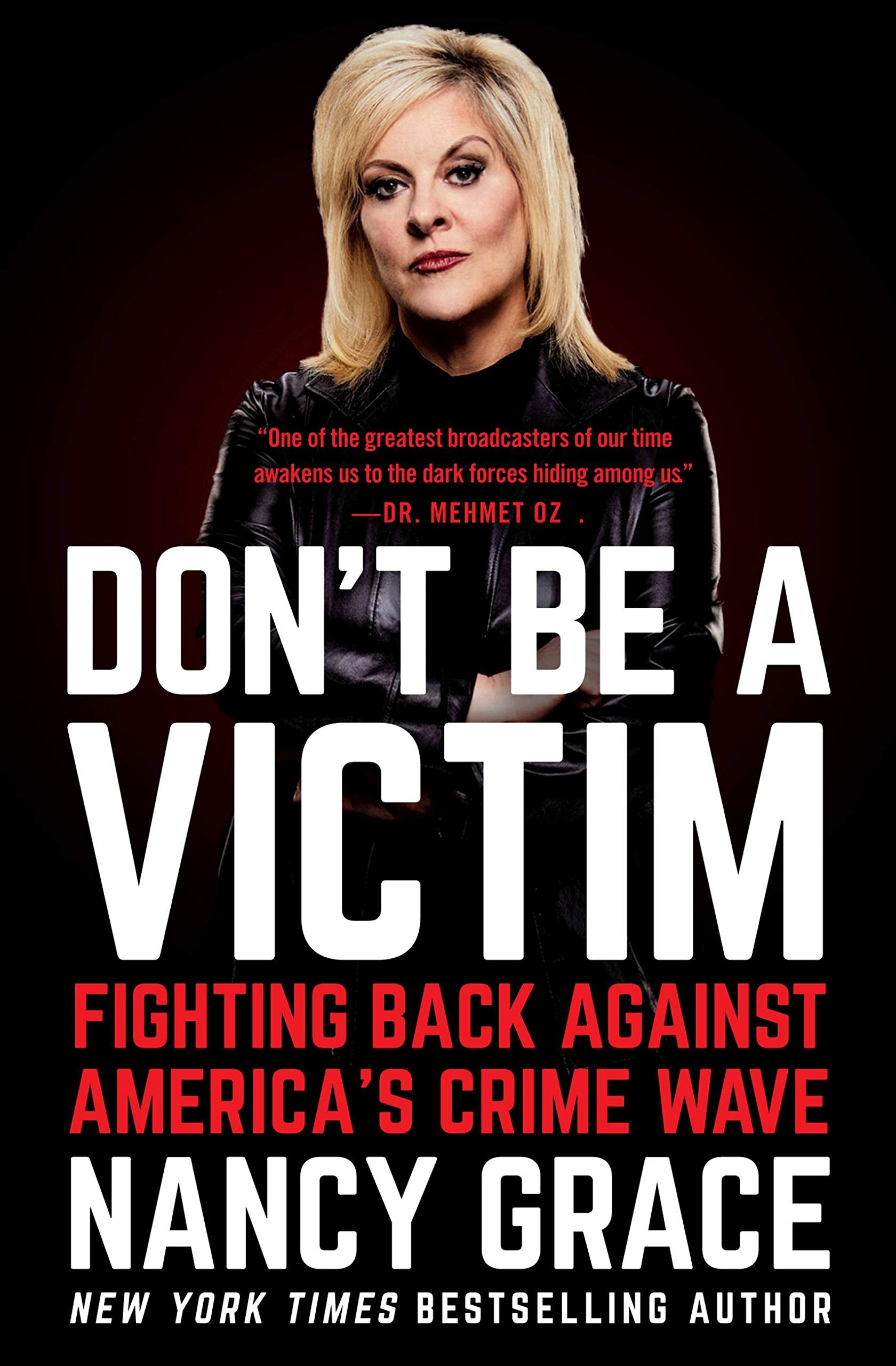 Don'T Be A Victim: Fighting Back Against America'S Crime Wave