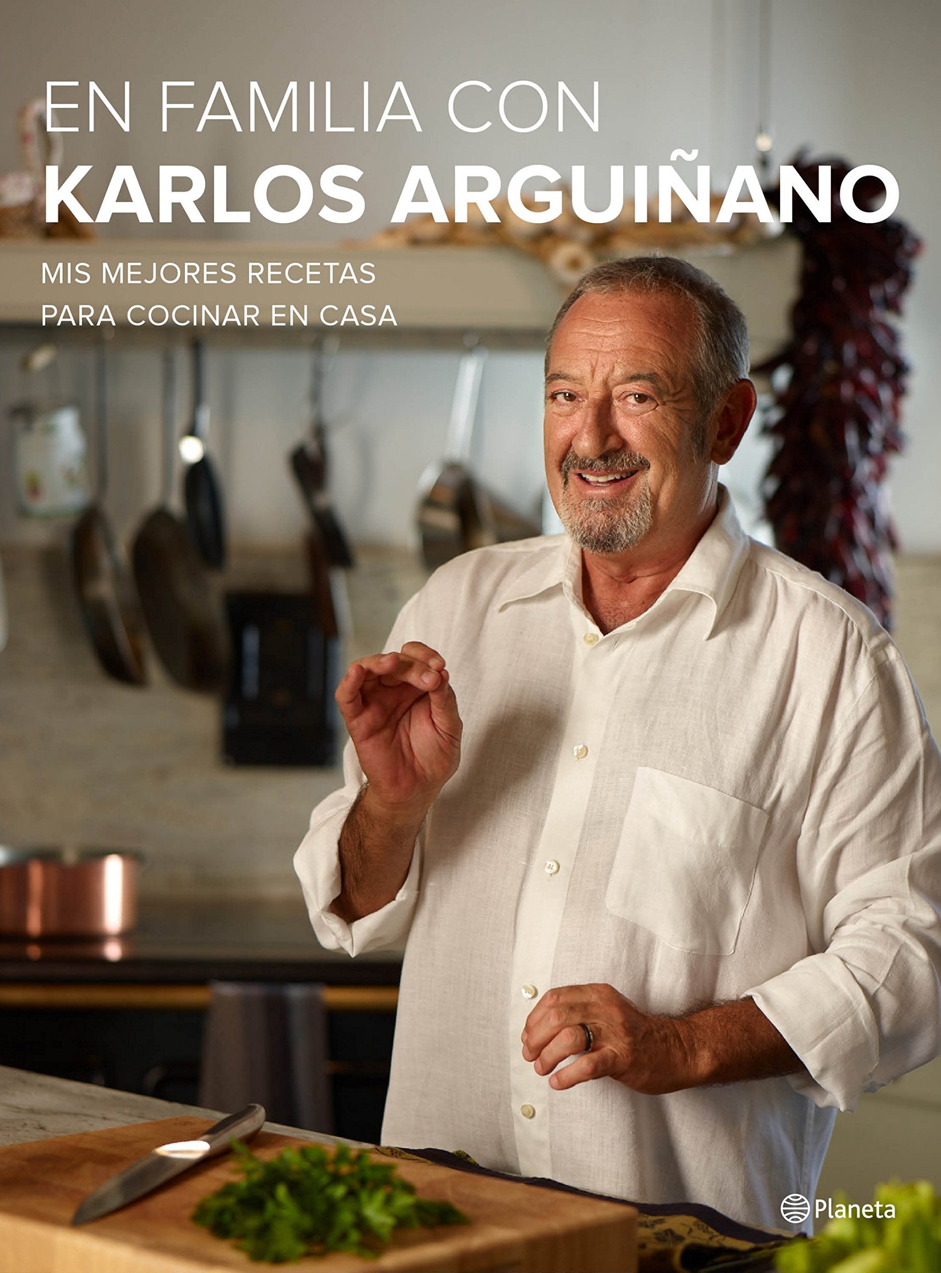 En familia con Karlos Arguiano: Mis mejores recetas para cocinar en casa,Used