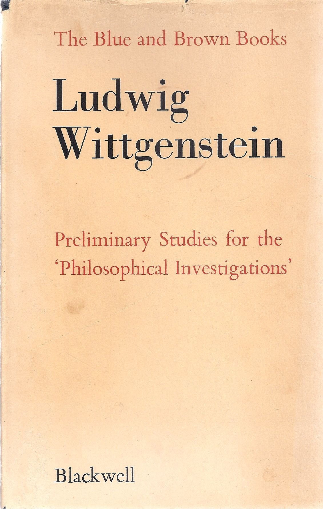 Preliminary studies for the 'Philosophical investigations',: Generally known as the Blue and Brown books,Used