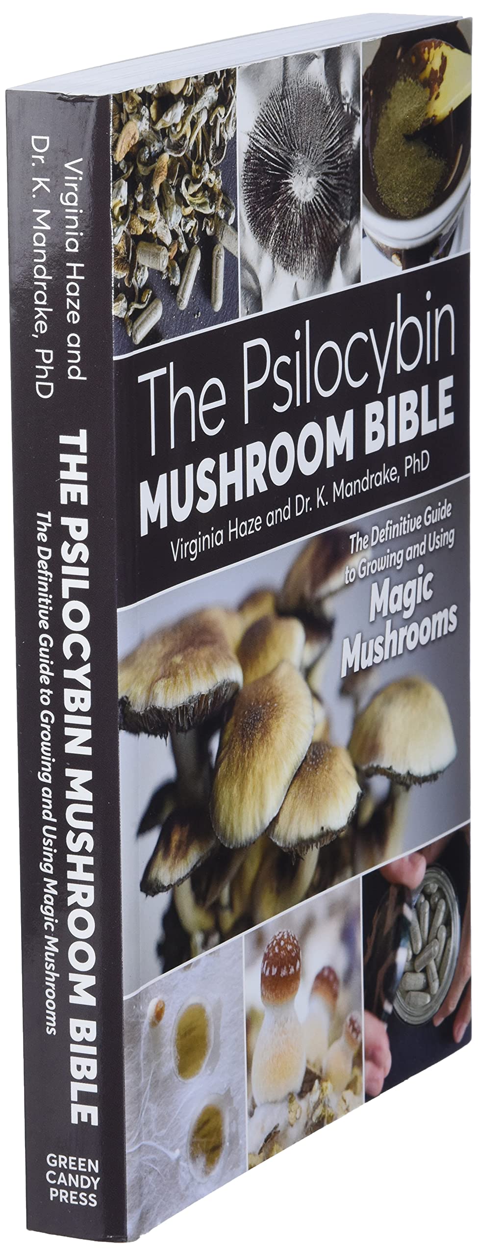 The Psilocybin Mushroom Bible: The Definitive Guide to Growing and Using Magic Mushrooms,New