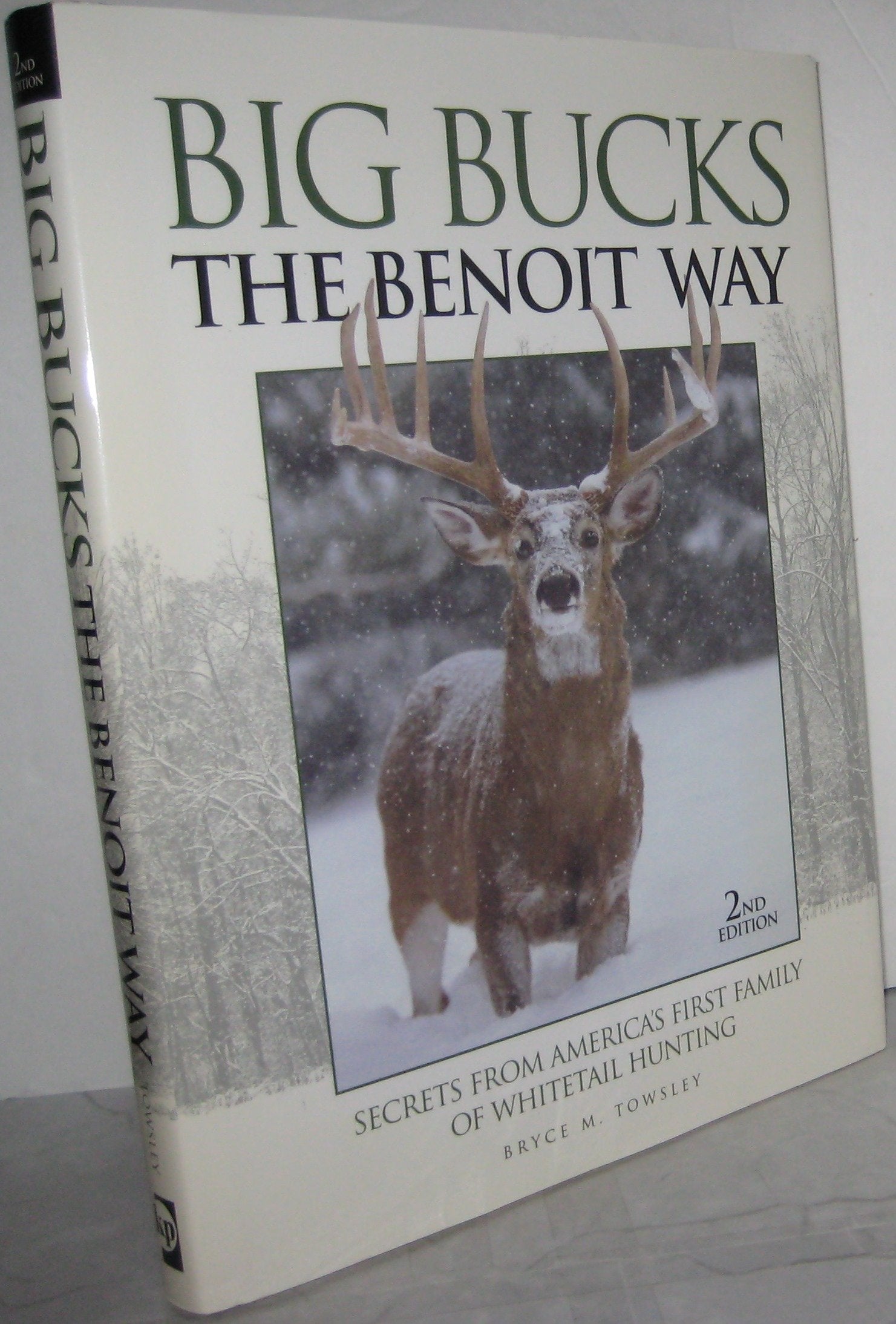 Big Bucks The Benoit Way: Secrets from America's First Family of Whitetail Hunting,Used