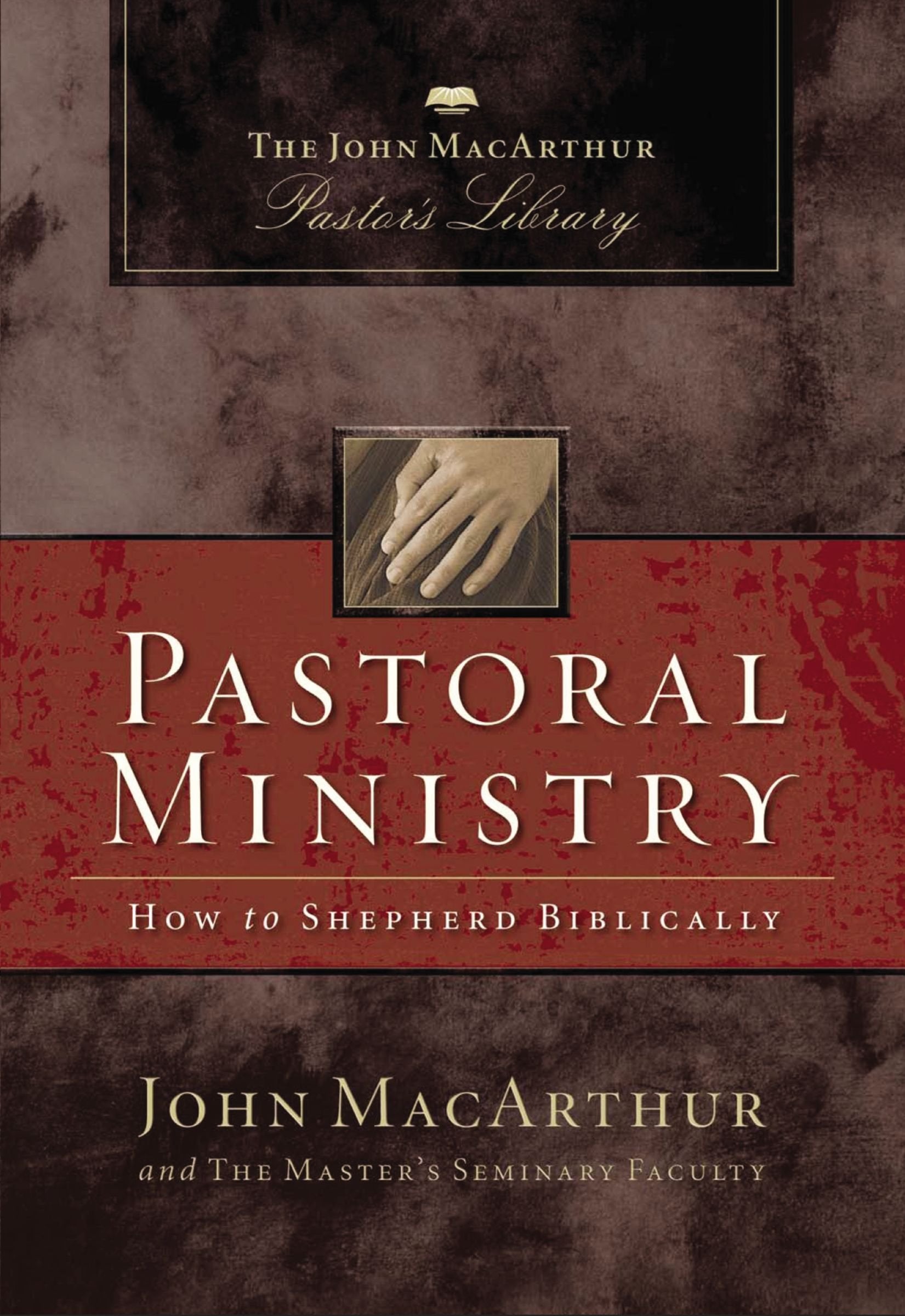 Pastoral Ministry: How to Shepherd Biblically (John MacArthur Pastor's Library),New