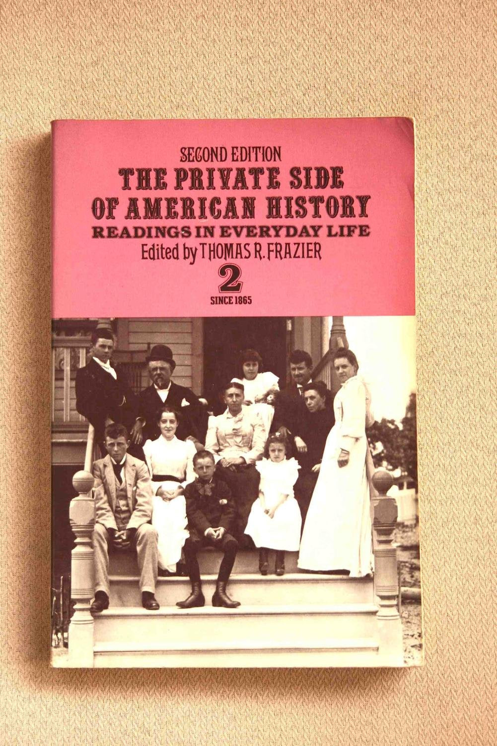 The Private Side of American History: Readings in Everday Life, Second Edition (#2 since 1865),Used