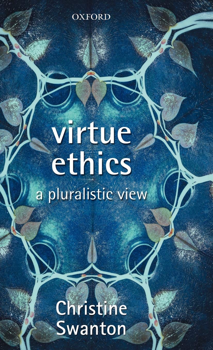 Virtue Ethics: A Pluralistic View,Used
