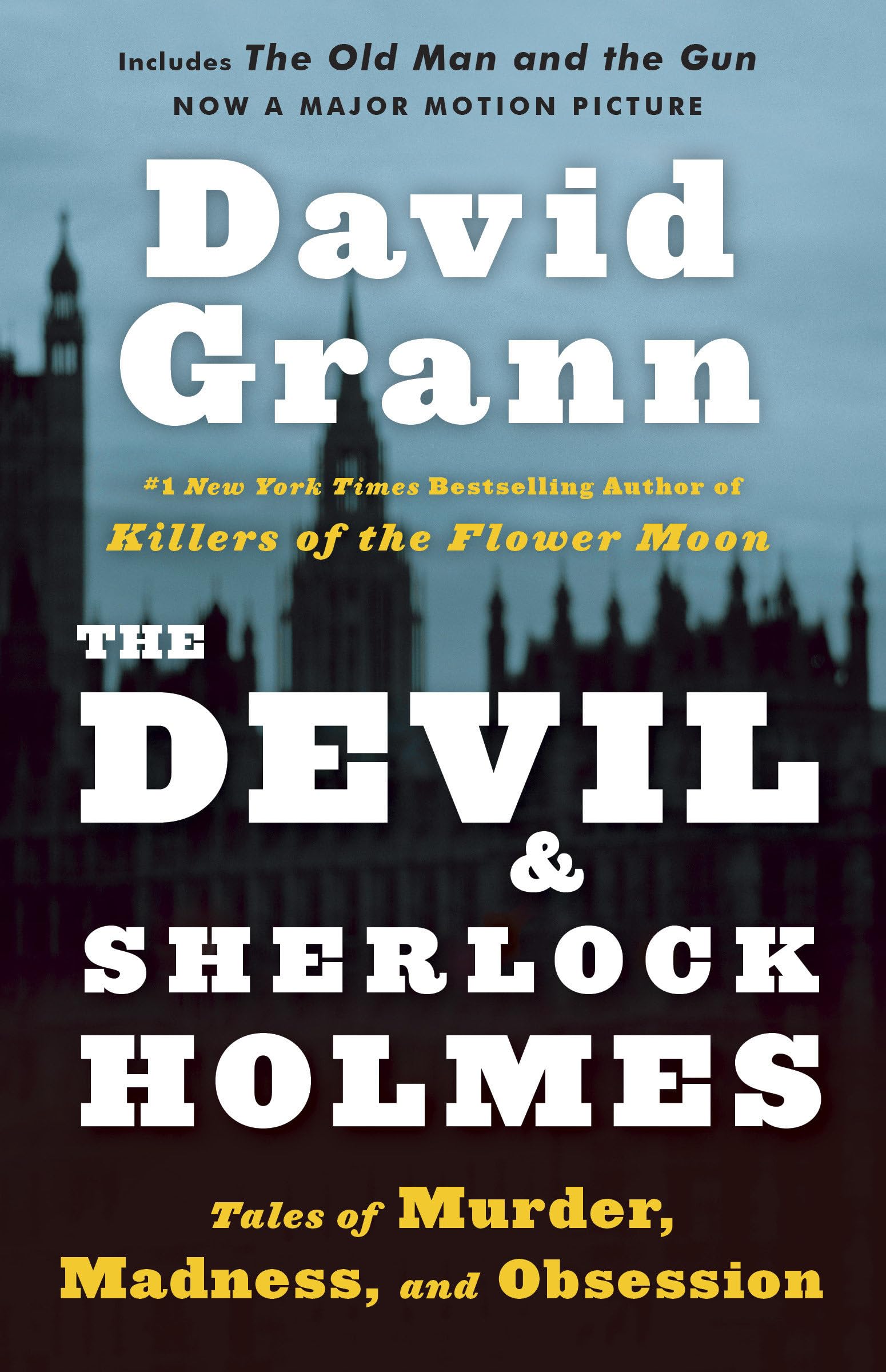 The Devil and Sherlock Holmes: Tales of Murder, Madness, and Obsession,New
