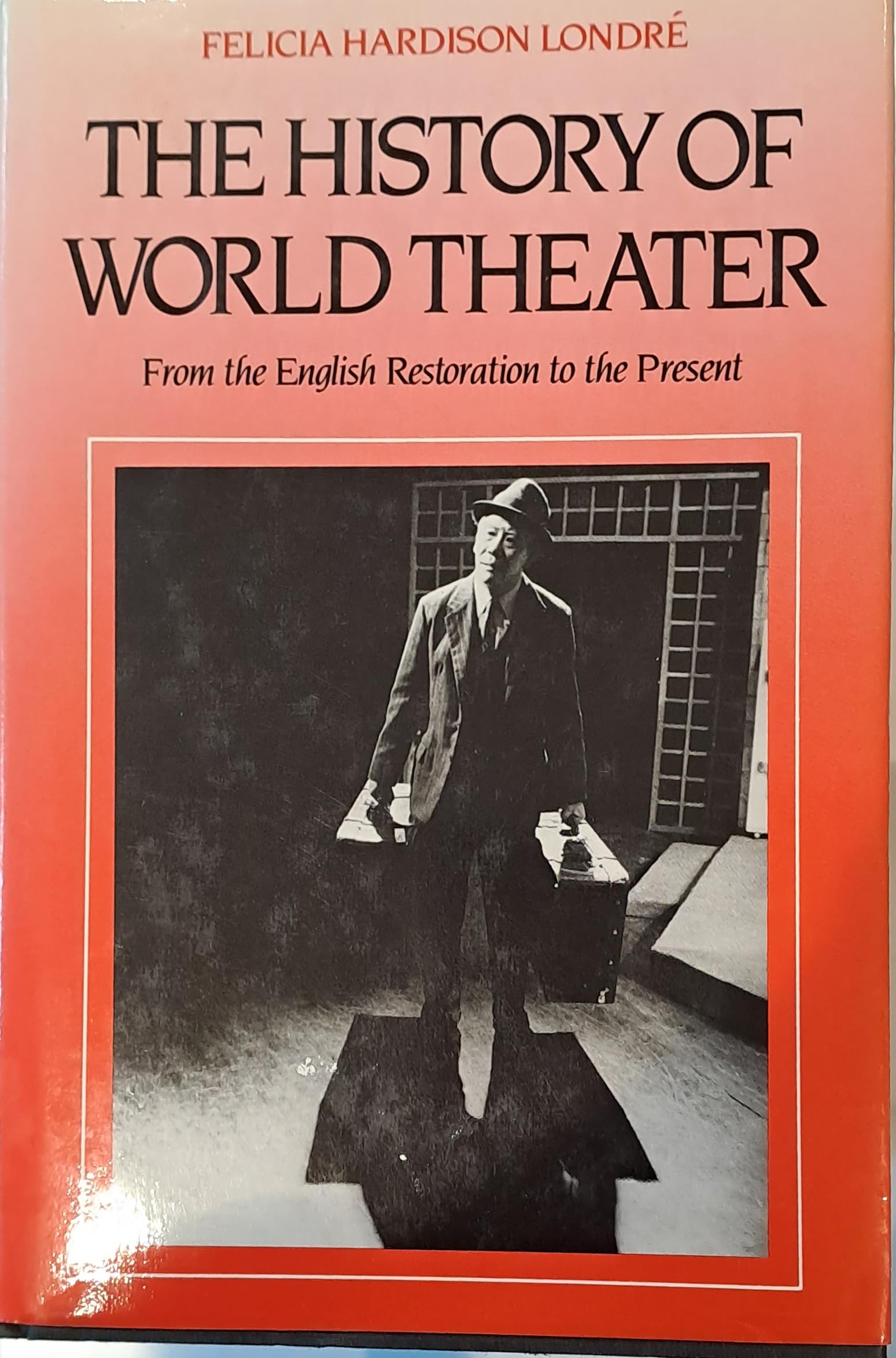 The History of World Theater: From the English Restoration to the Present,Used