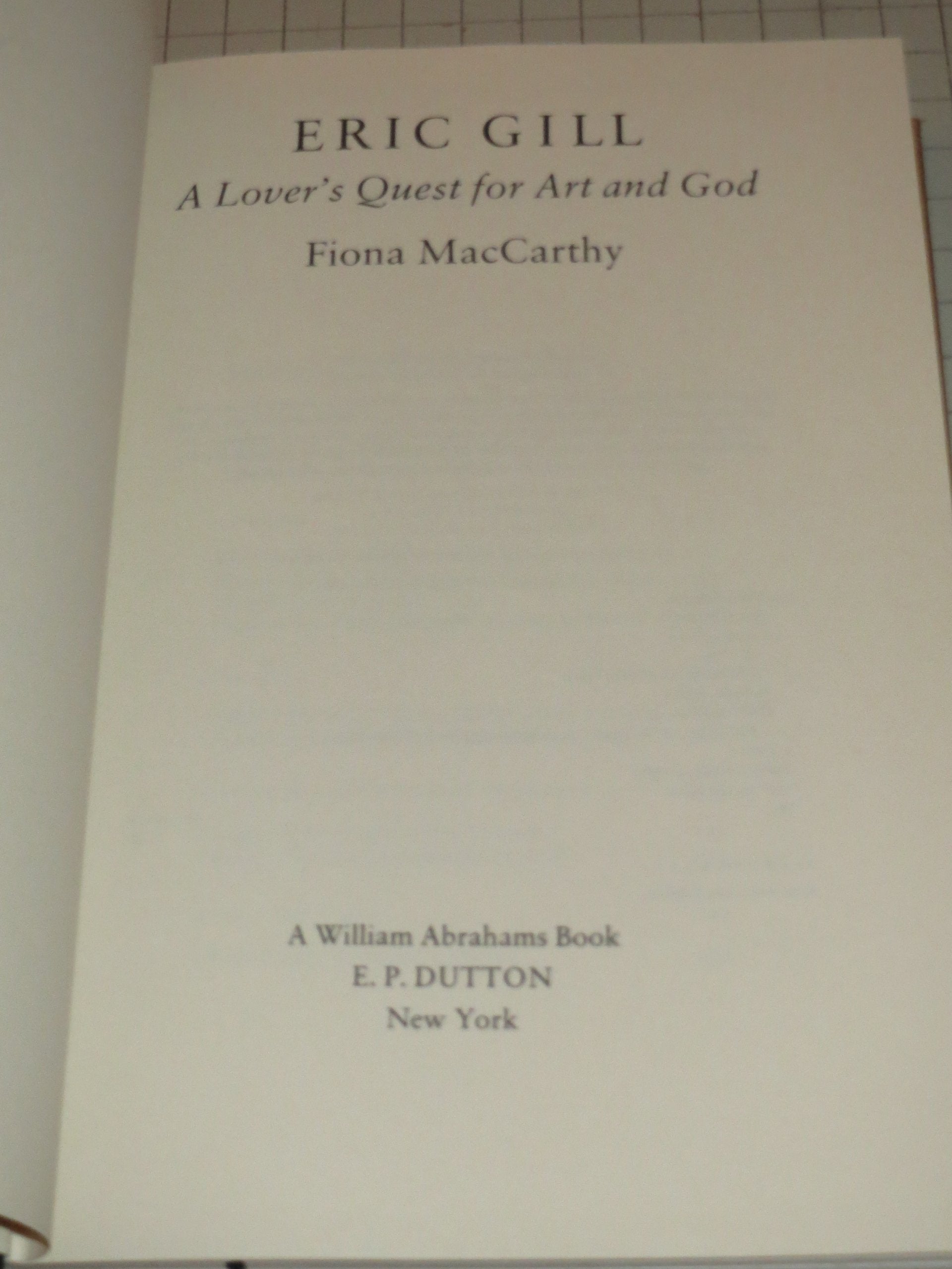 Eric Gill: A Lover's Quest for Art and God,New