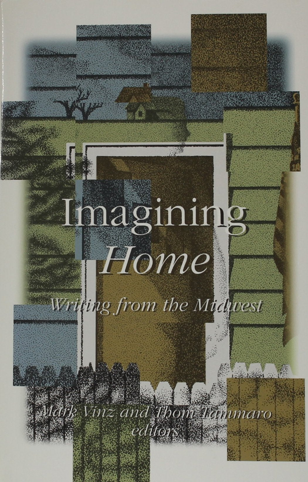 Imagining Home: Writing From The Midwest,New