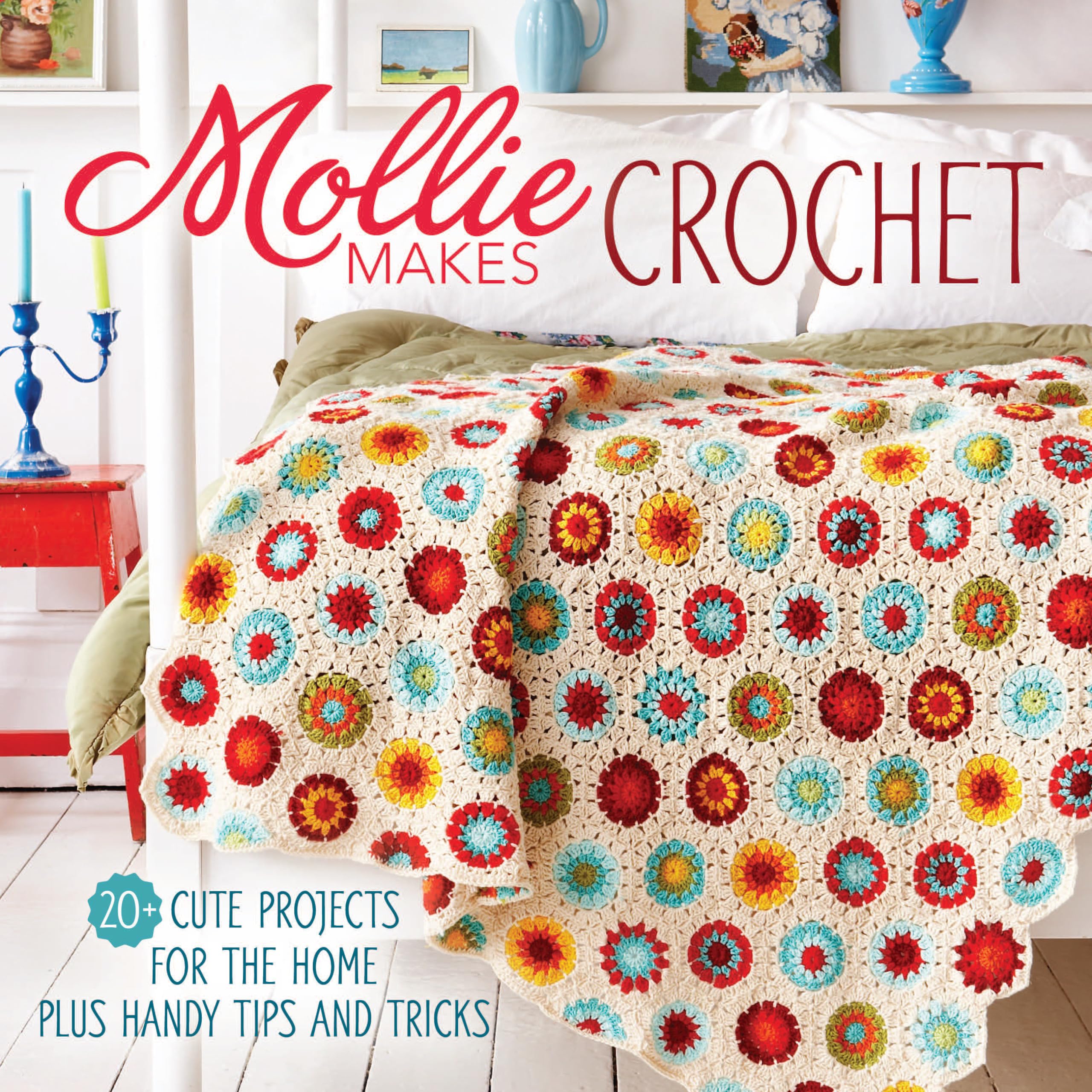 Mollie Makes Crochet: 20+ Cute Projects for the Home Plus Handy Tips and Tricks,Used