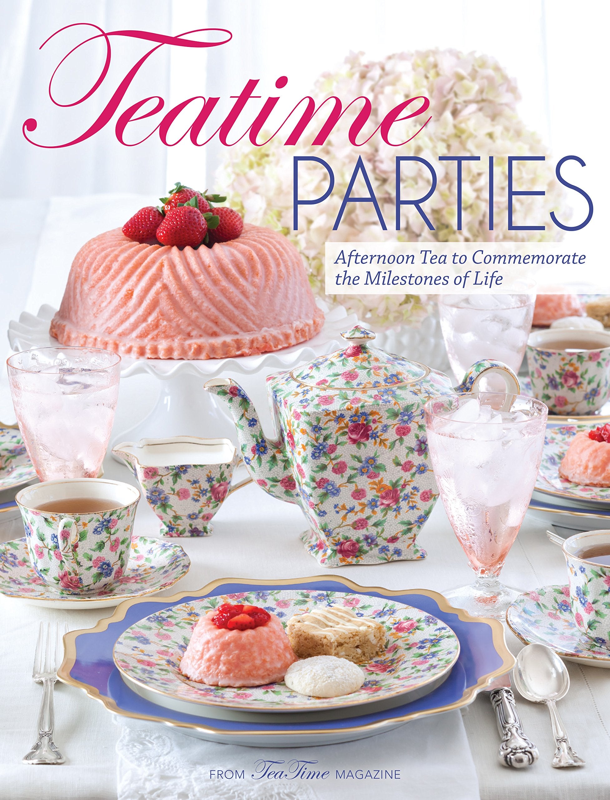 Teatime Parties: Afternoon Tea to Commemorate the Milestones of Life,Used