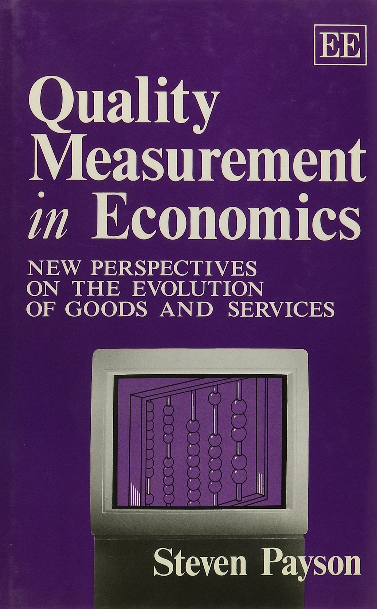 Quality Measurement in Economics: New Perspectives on the Evolution of Goods and Services,Used