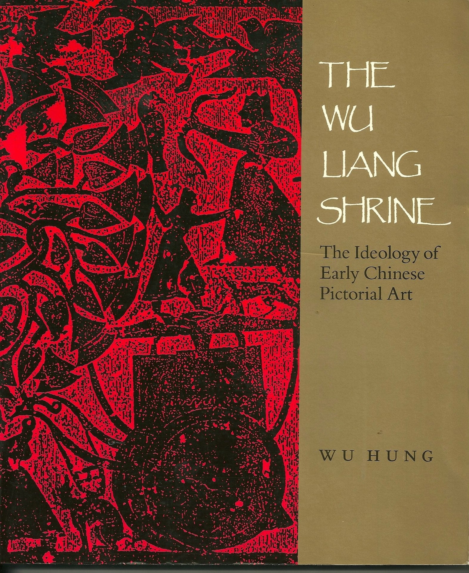 The Wu Liang Shrine: The Ideology of Early Chinese Pictorial Art,Used