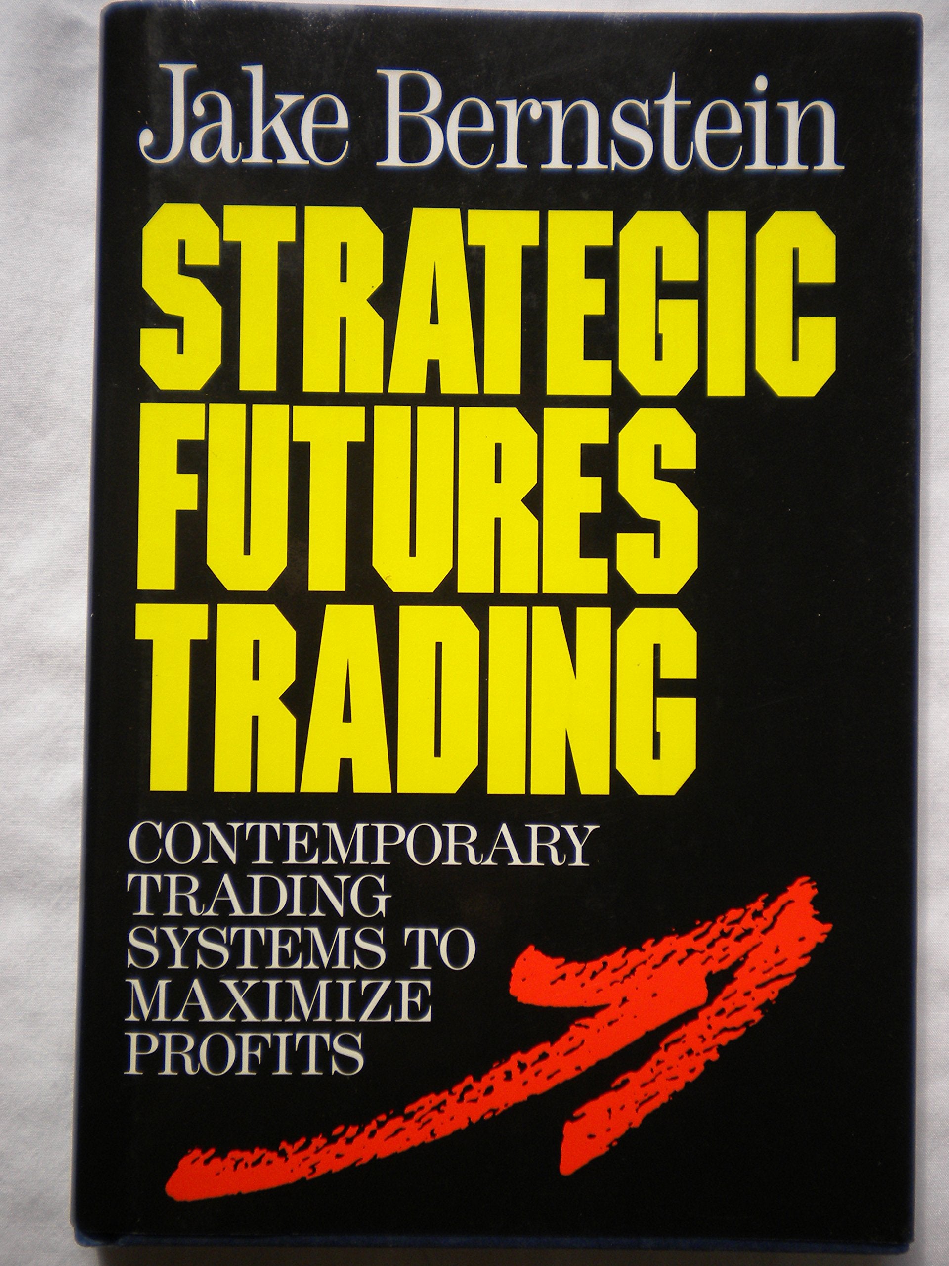 Strategic Futures Trading: Contemporary Trading Systems to Maximize Profits,Used