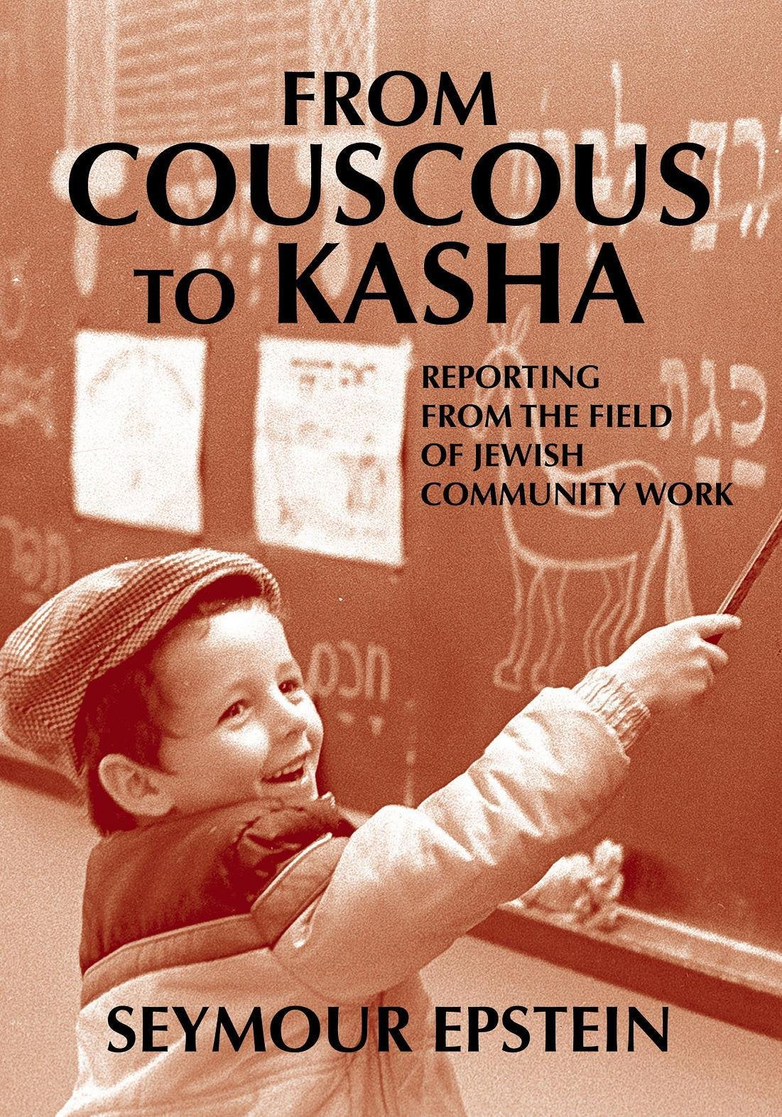 From Couscous to Kasha: Reporting From the Field of Jewish Community Work,Used