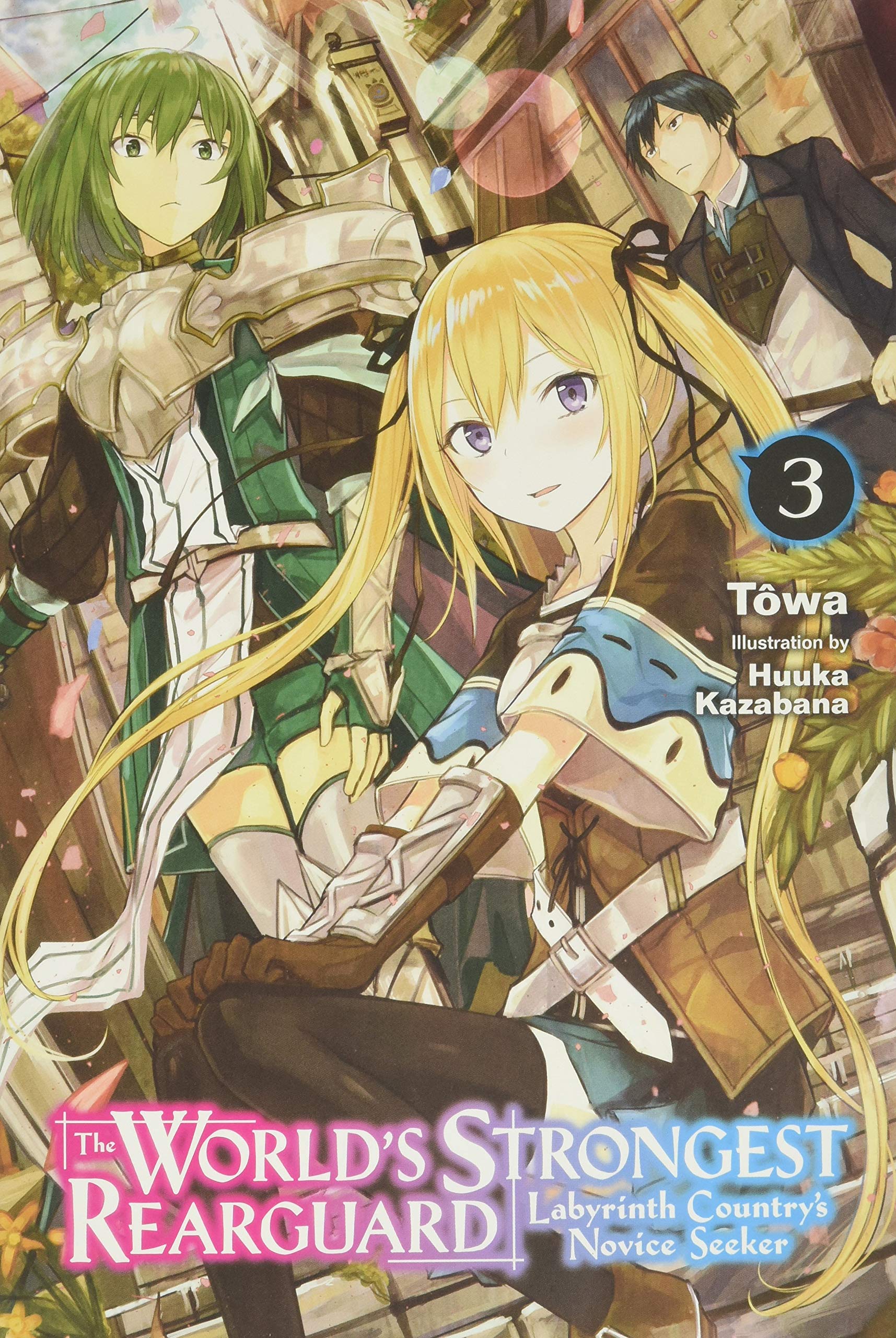 The World'S Strongest Rearguard: Labyrinth Country'S Novice Seeker, Vol. 3 (Light Novel) (The World'S Strongest Rearguard: Labyr