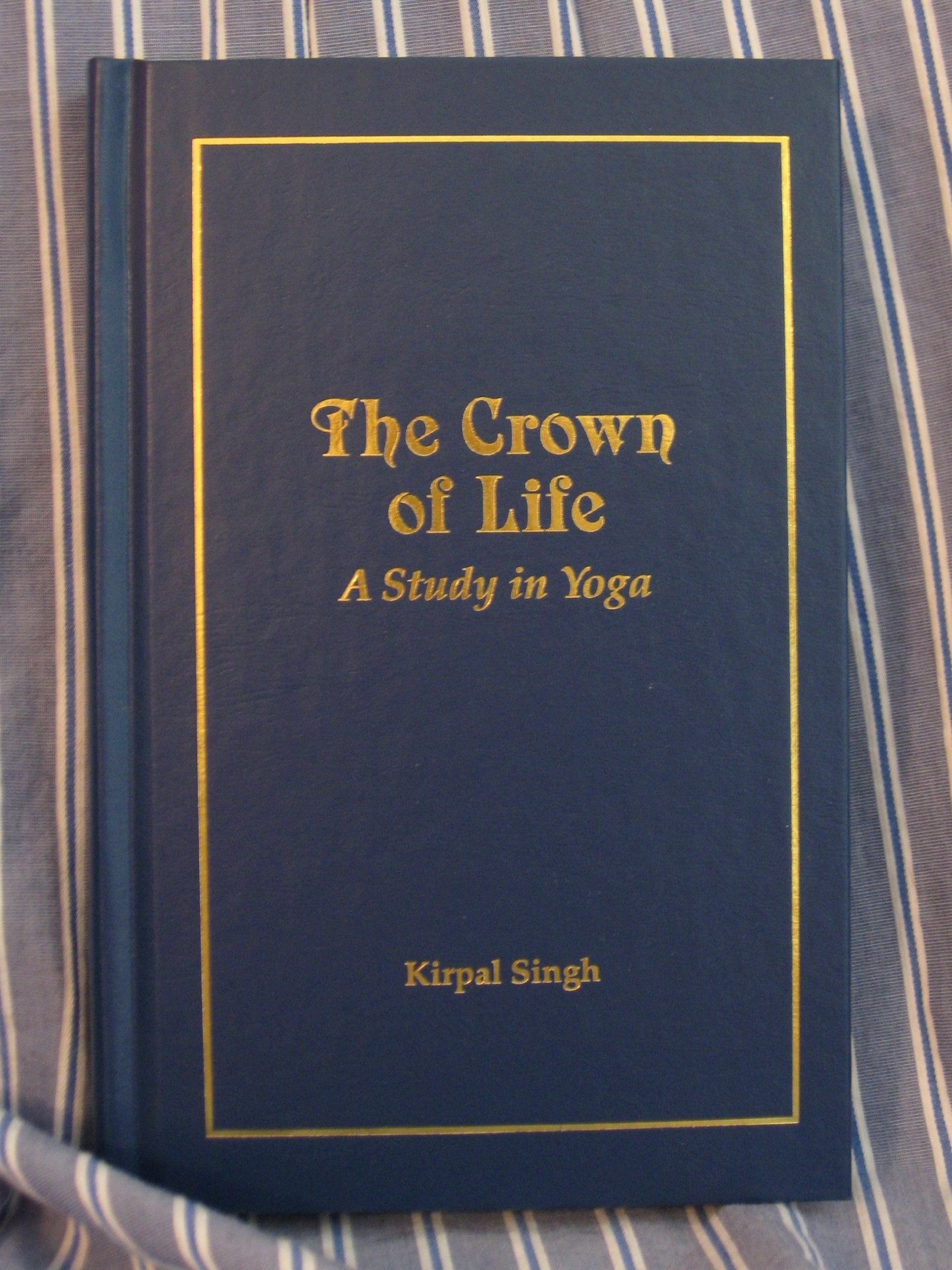 The Crown of Life: A Study of Yoga,Used