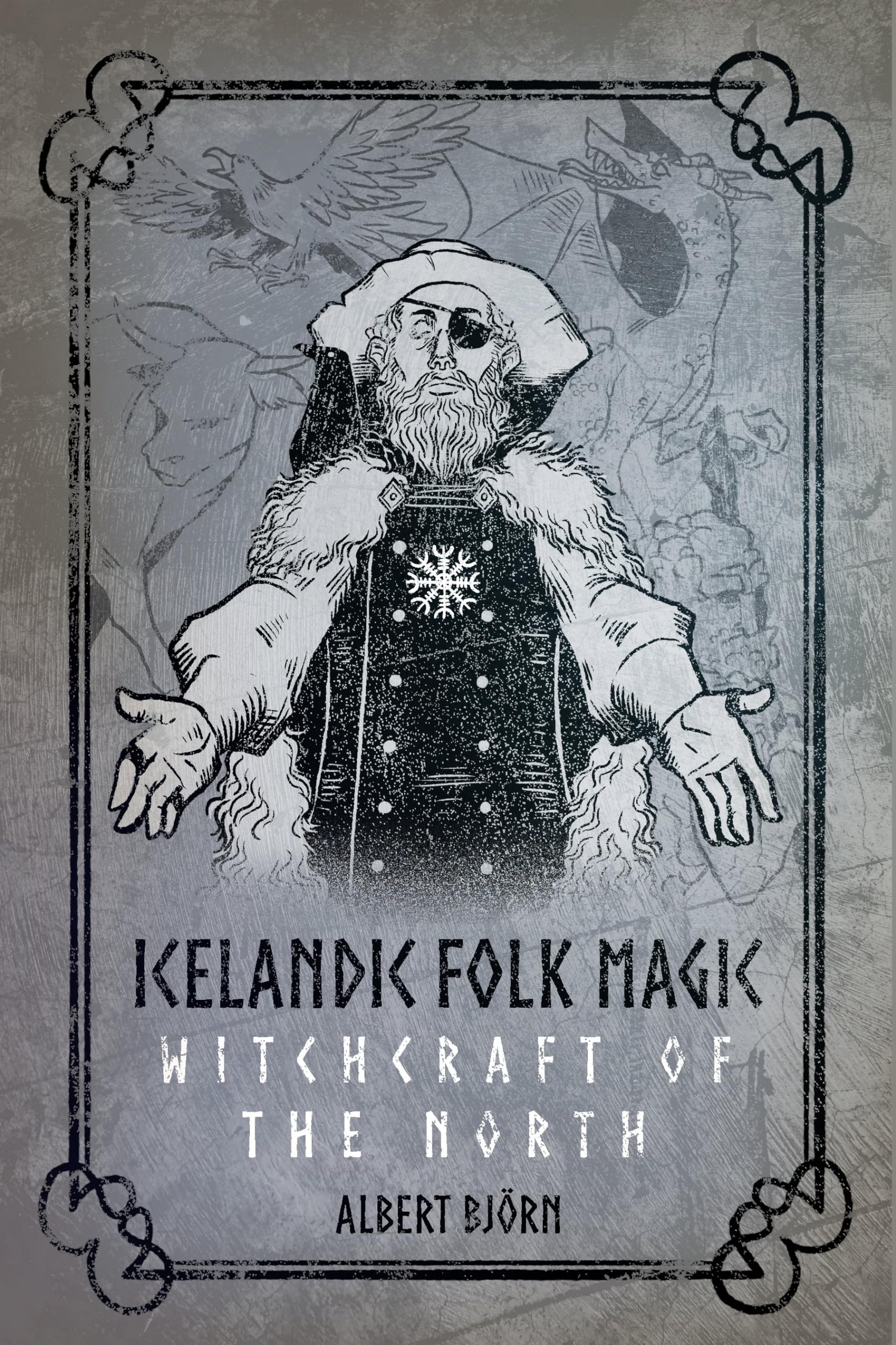 Icelandic Folk Magic: Witchcraft of the North,New