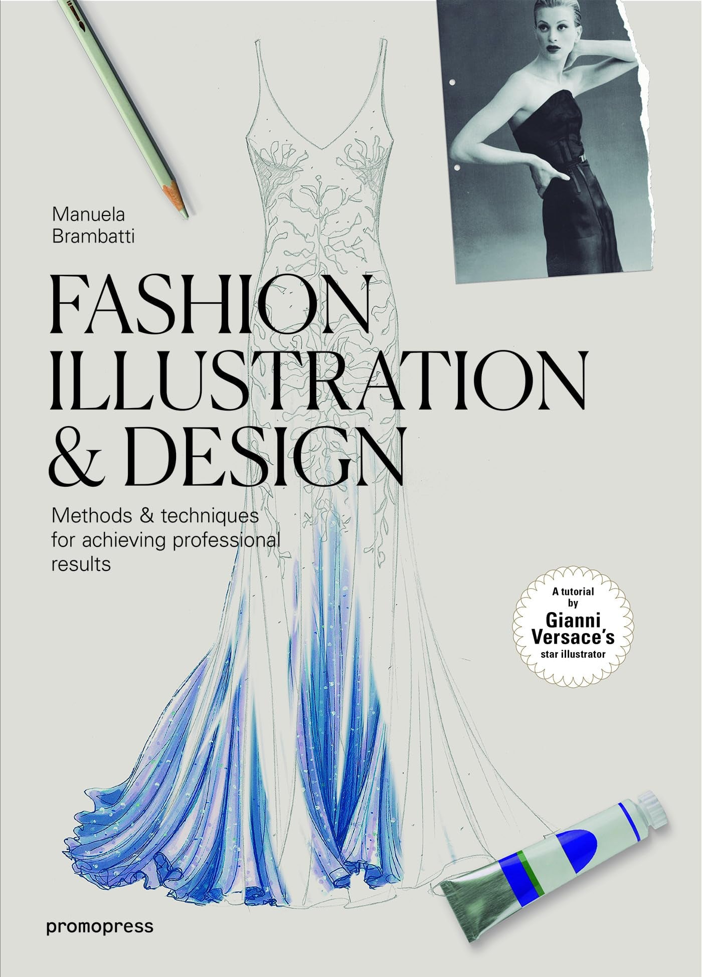 Fashion Illustration & Design: Methods & Techniques for Achieving Professional Results,Used