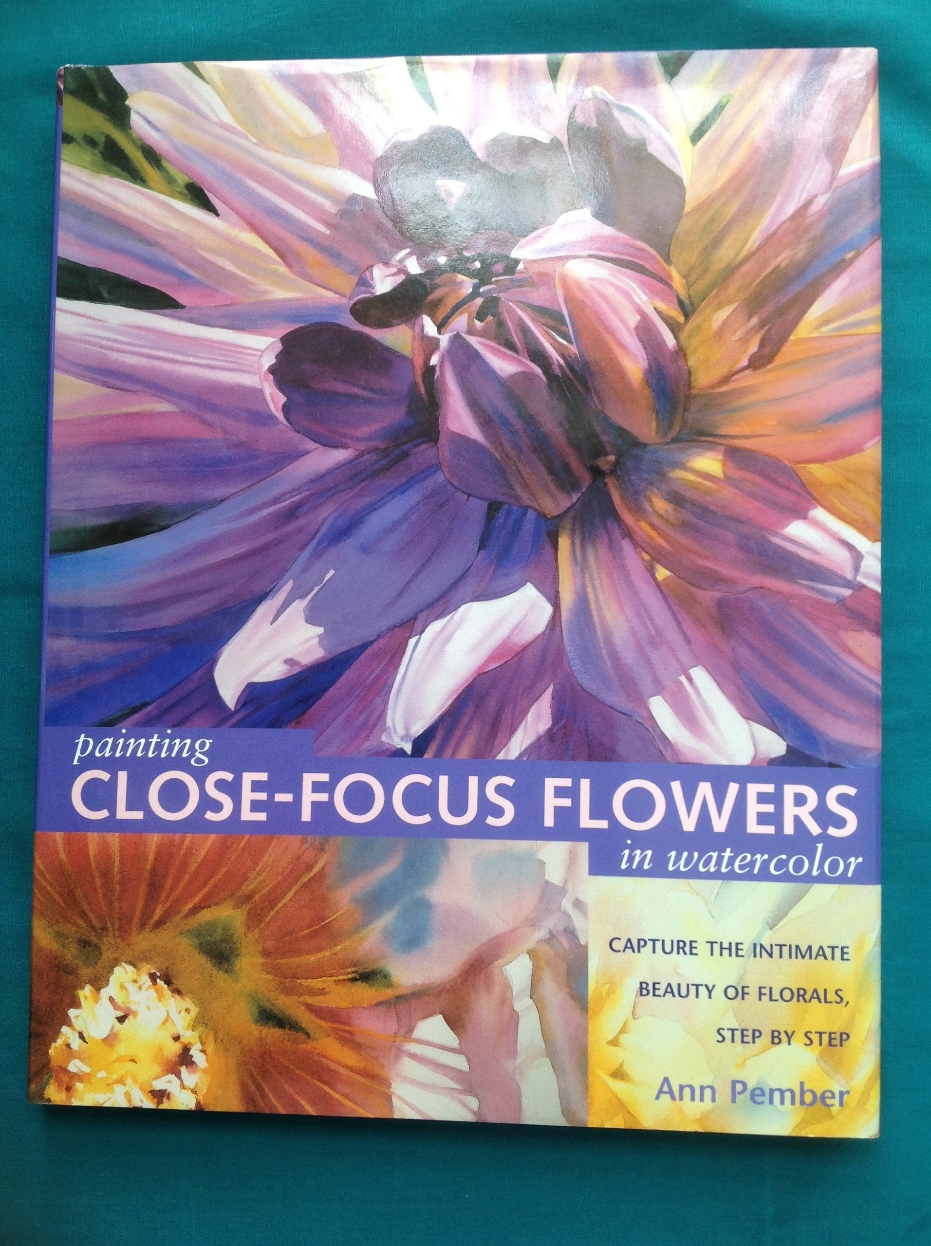 Painting CloseFocus Flowers in Watercolor,Used