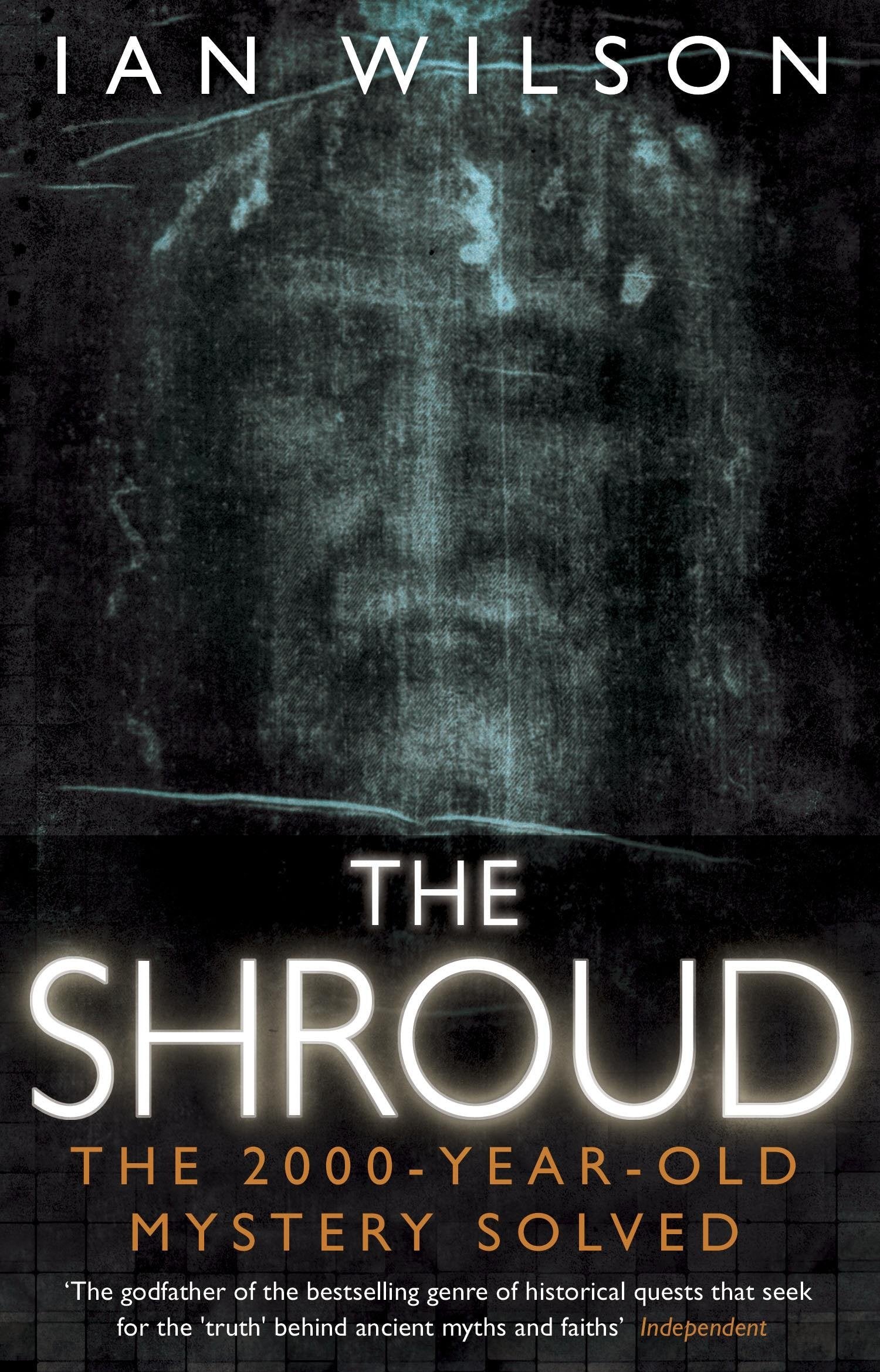 The Shroud: The 2000YearOld Mystery Solved,New