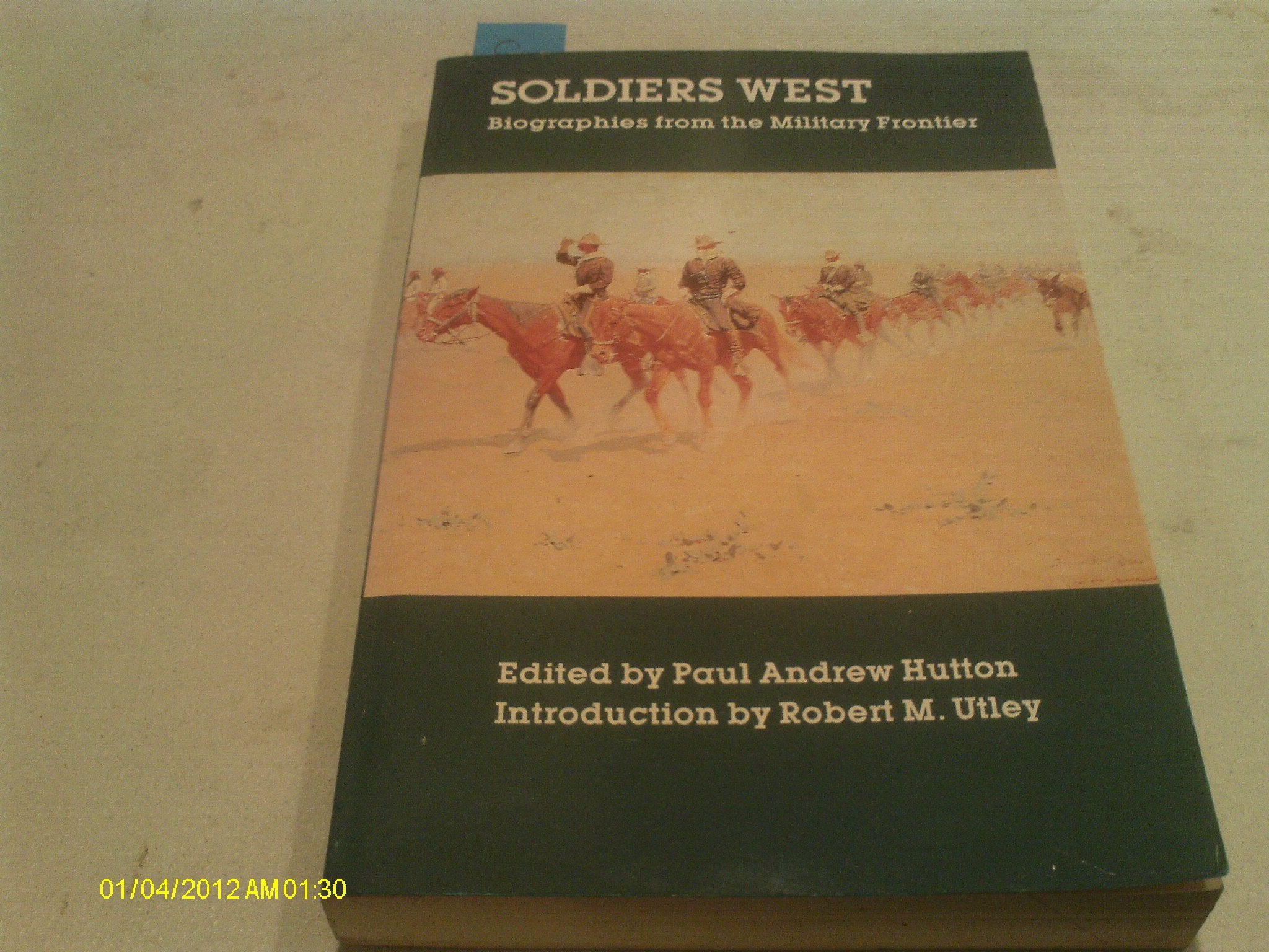 Soldiers West: Biographies from the Military Frontier,New