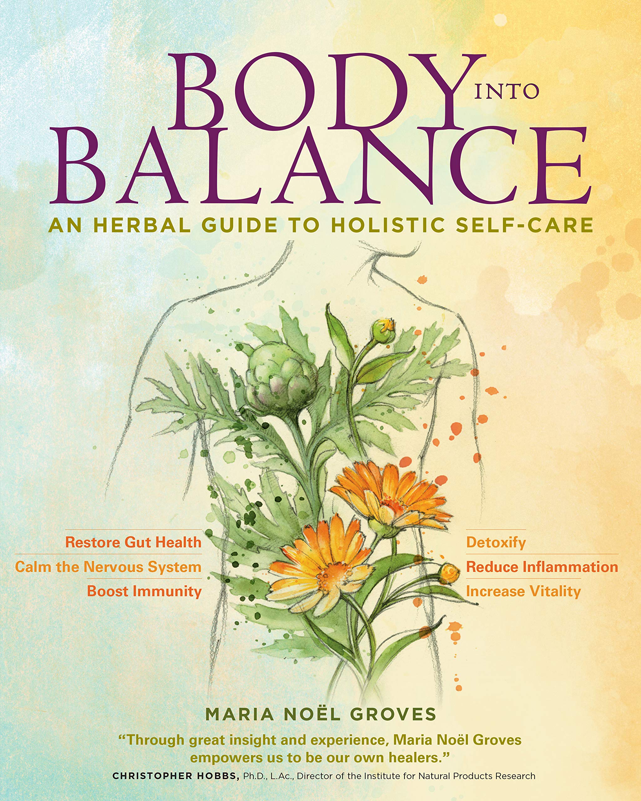 Body Into Balance: An Herbal Guide To Holistic Selfcare
