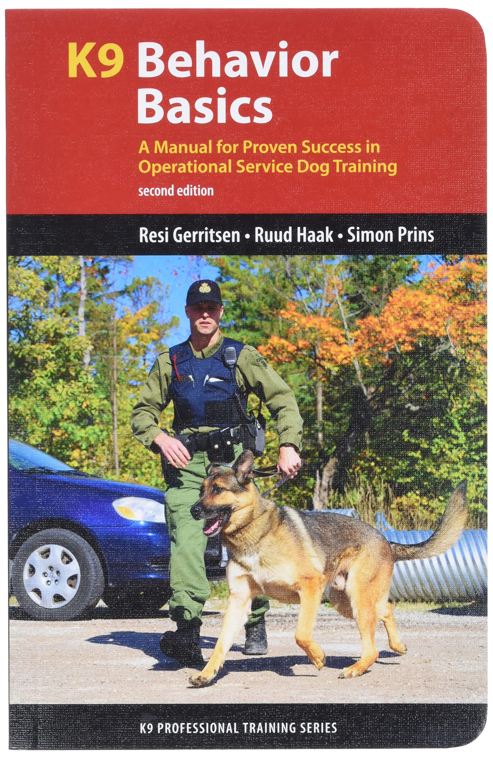 K9 Behavior Basics: A Manual For Proven Success In Operational Service Dog Training (K9 Professional Training Series)