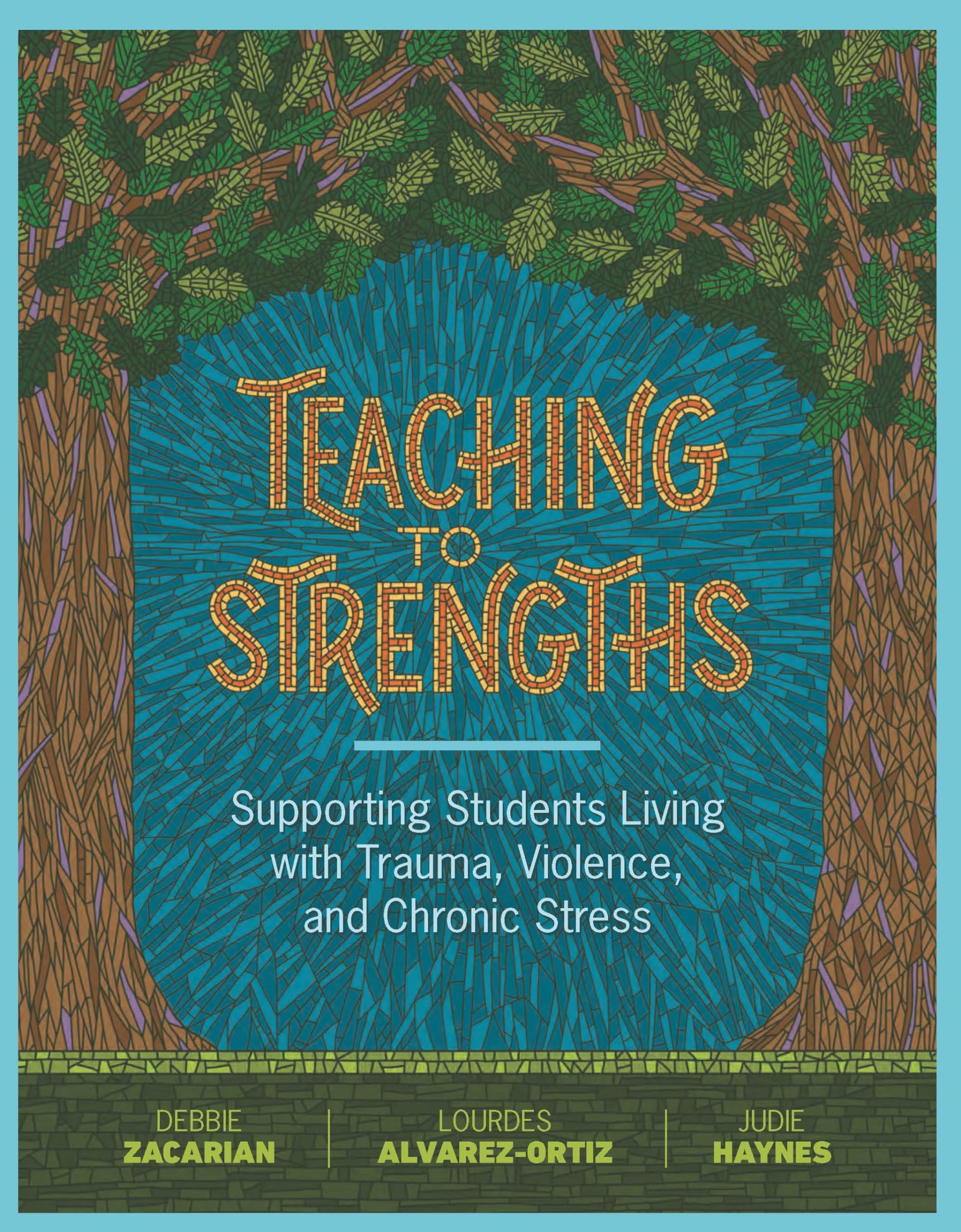 Teaching to Strengths: Supporting Students Living with Trauma, Violence, and Chronic Stress,Used