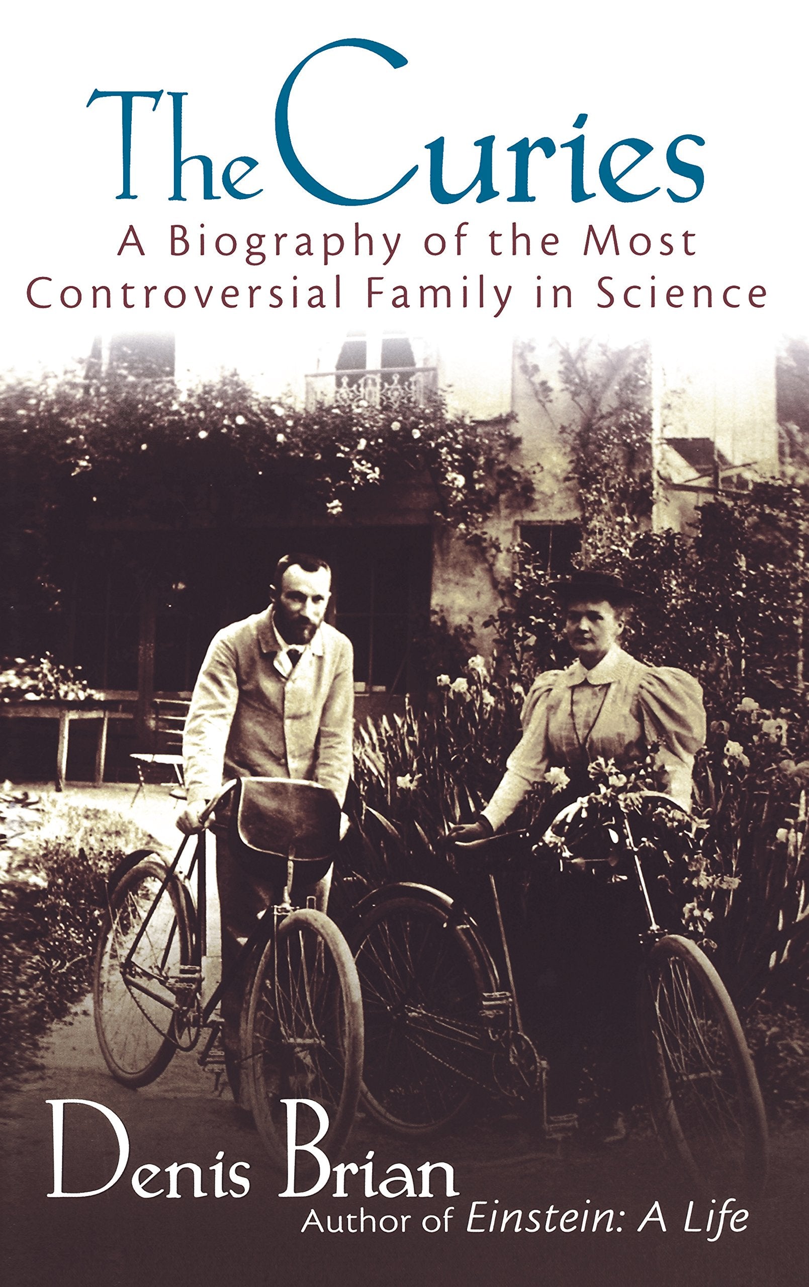 The Curies: A Biography Of The Most Controversial Family In Science,New