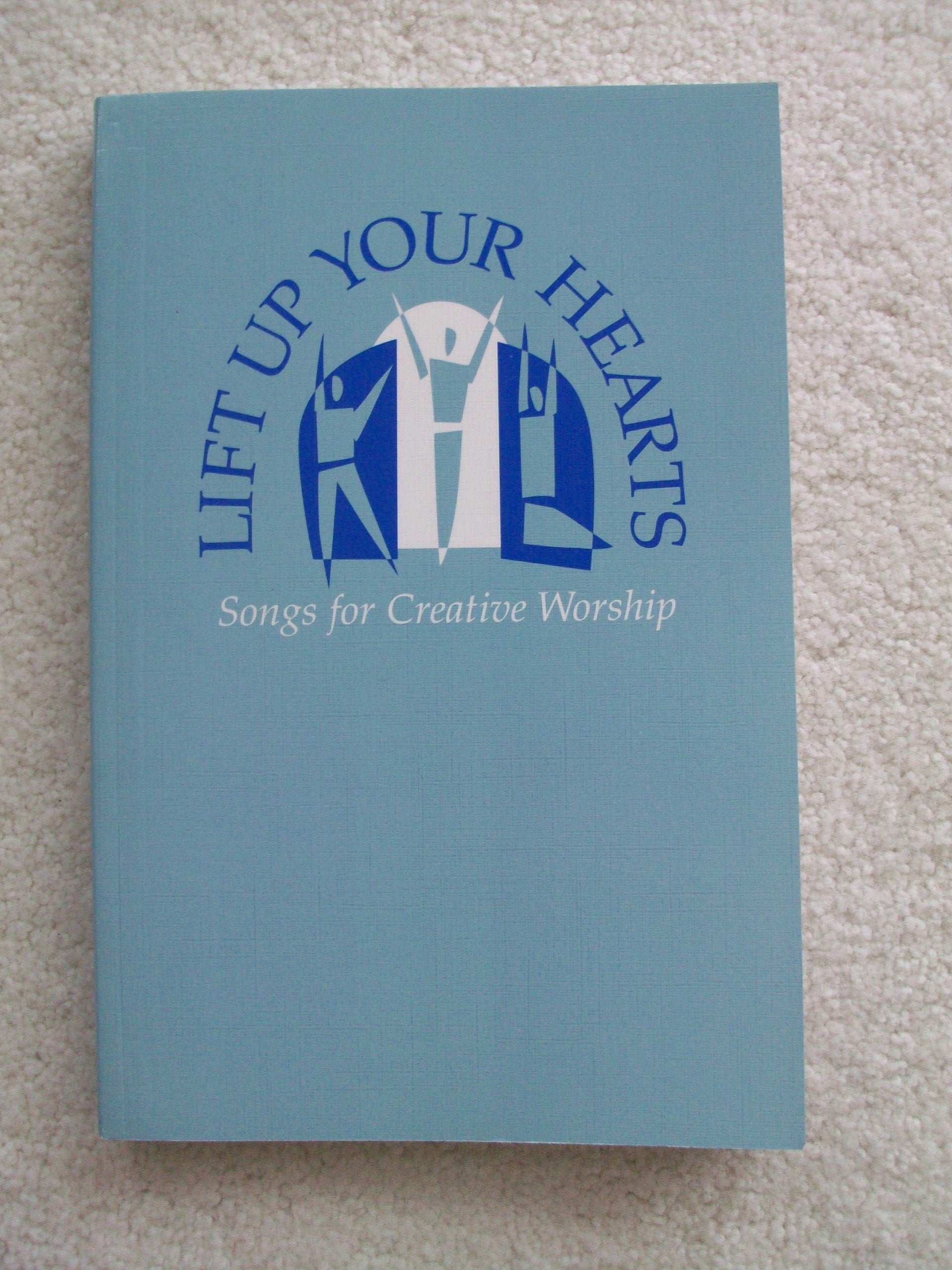 Lift Up Your Hearts: Songs for Creative Worship,Used