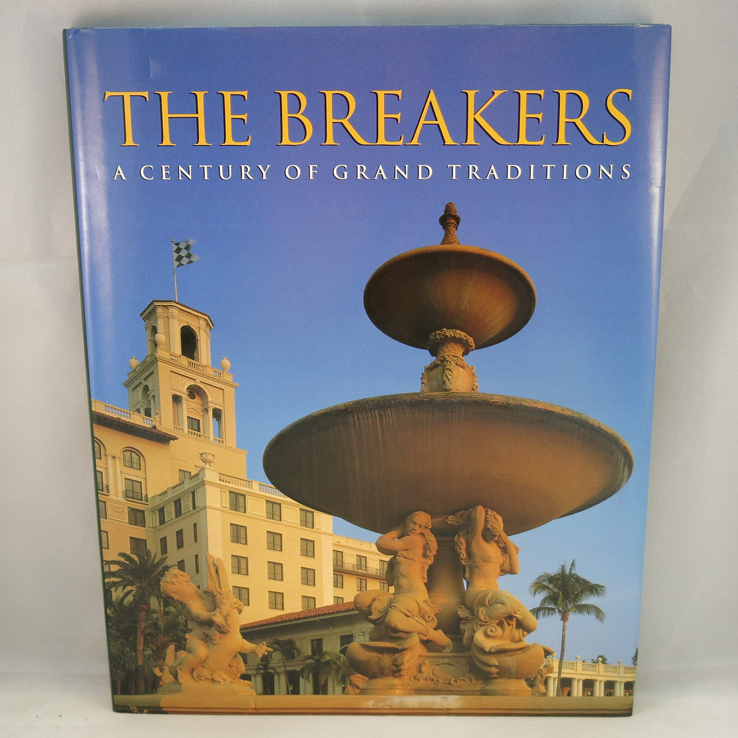The Breakers: A Century of Grand Traditions,Used
