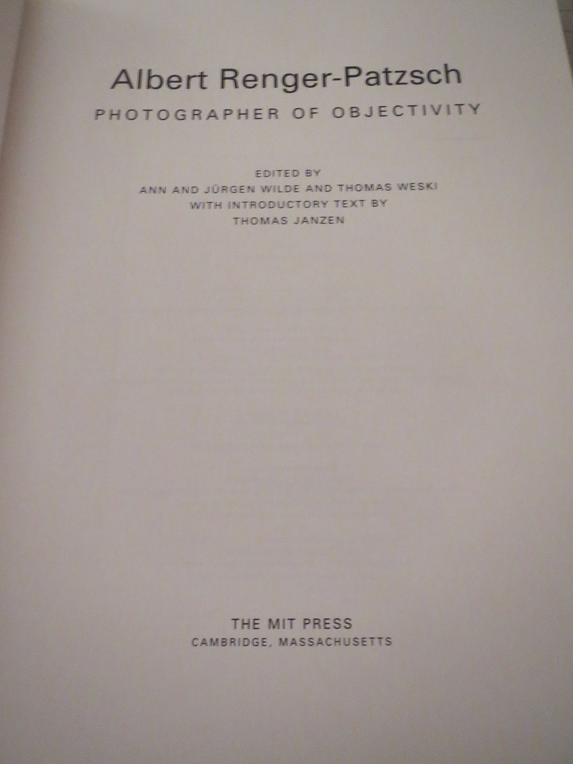 Albert RengerPatszch: Photographer of Objectivity,Used