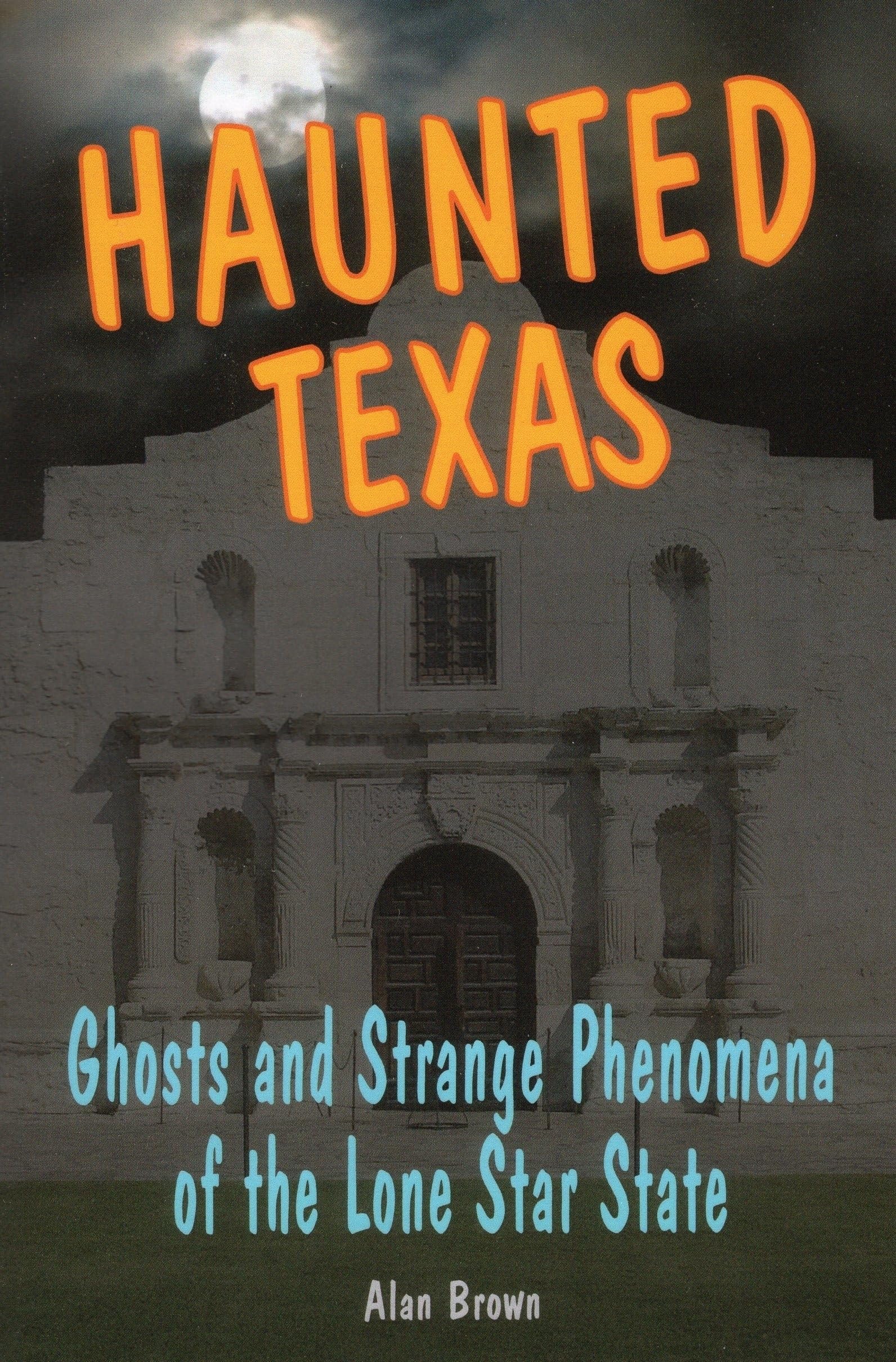 Haunted Texas: Ghosts And Strange Phenomena Of The Lone Star State (Haunted Series),Used