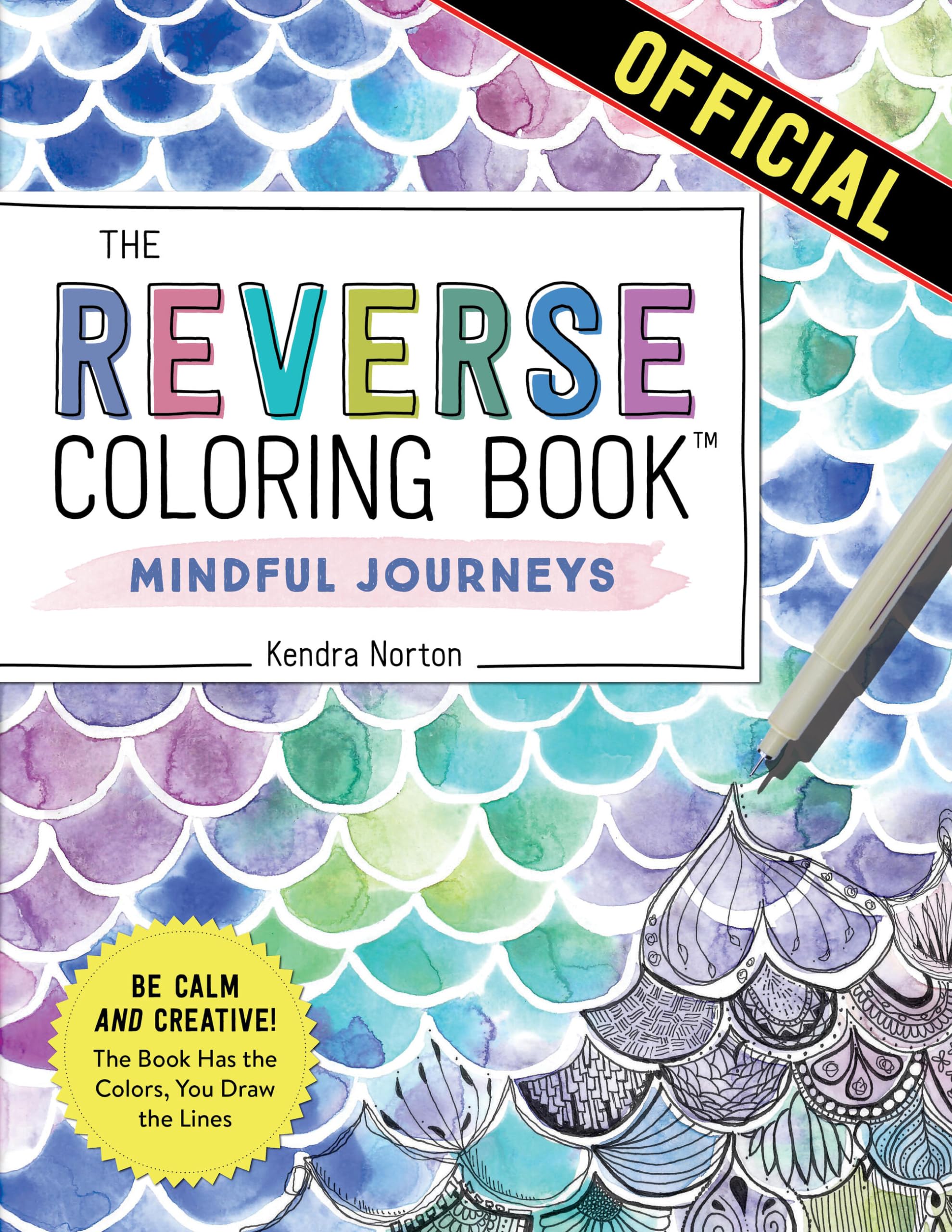 The Reverse Coloring Book?: Mindful Journeys: Be Calm and Creative: The Book Has the Colors, You Draw the Lines,Used