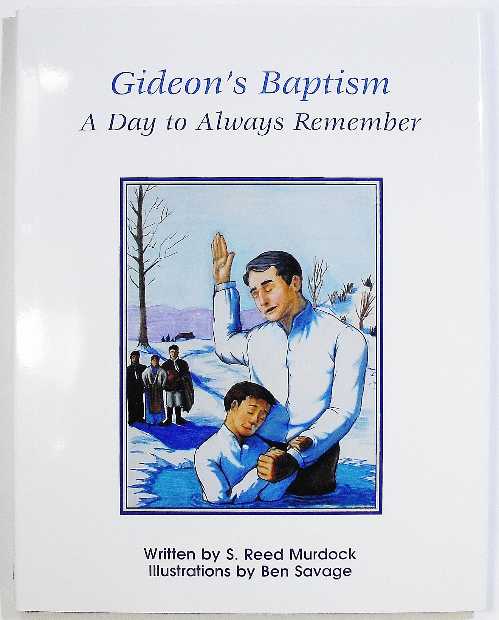 Gideon'S Baptism: A Day Always To Remember : A Young Pioneer Boy Learns About Baptism,Used