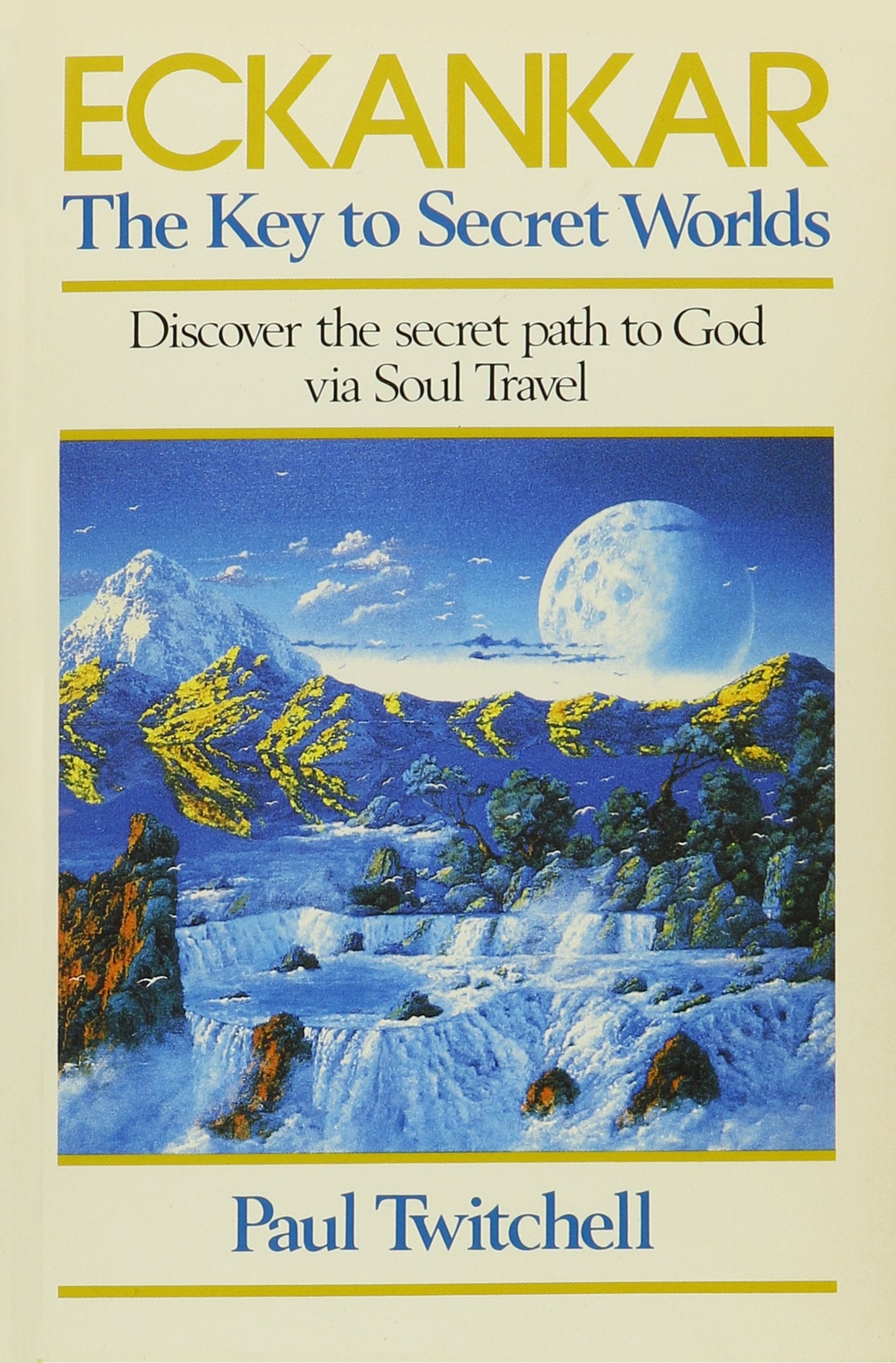 Eckankar: The Key To Secret Worlds,New