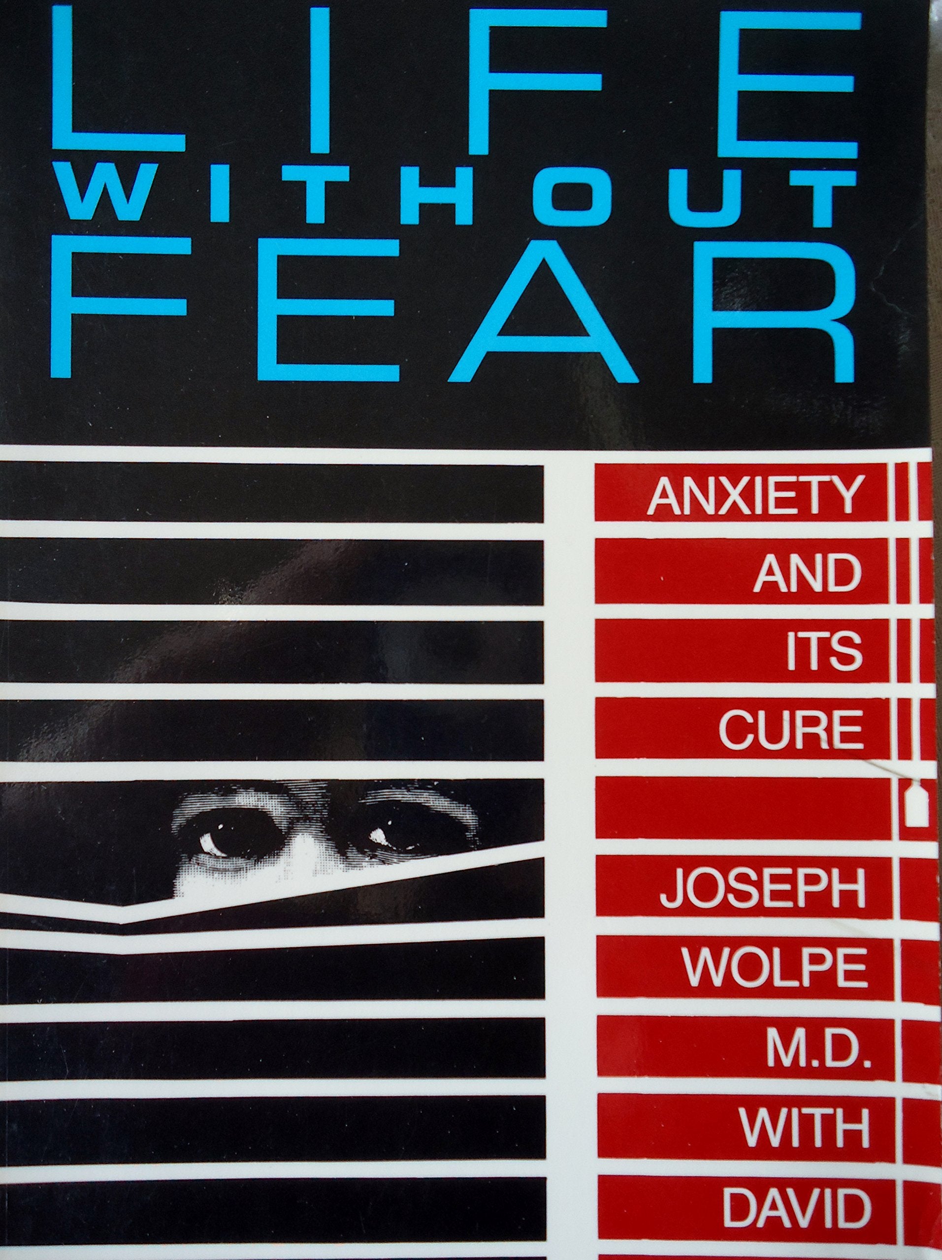 Life Without Fear: Anxiety And Its Cure,New